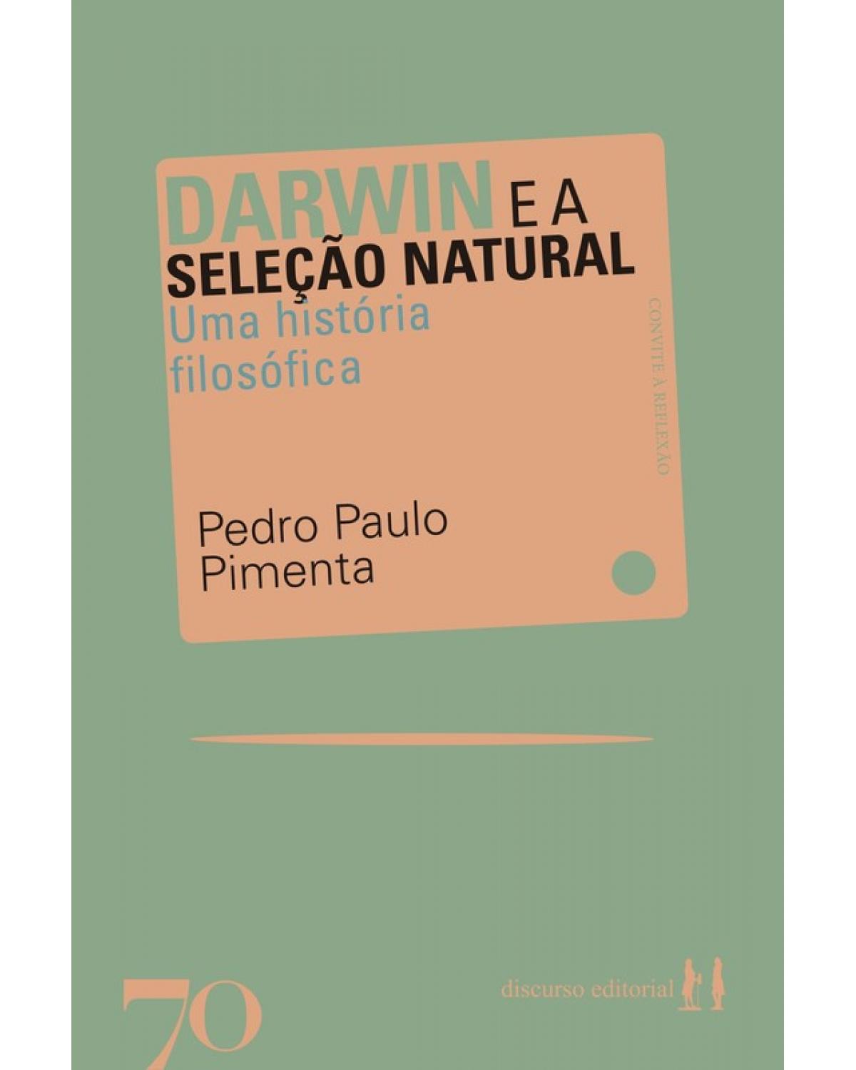 Darwin e a Seleção Natural: uma História Filosófica - 1ª Edição | 2020