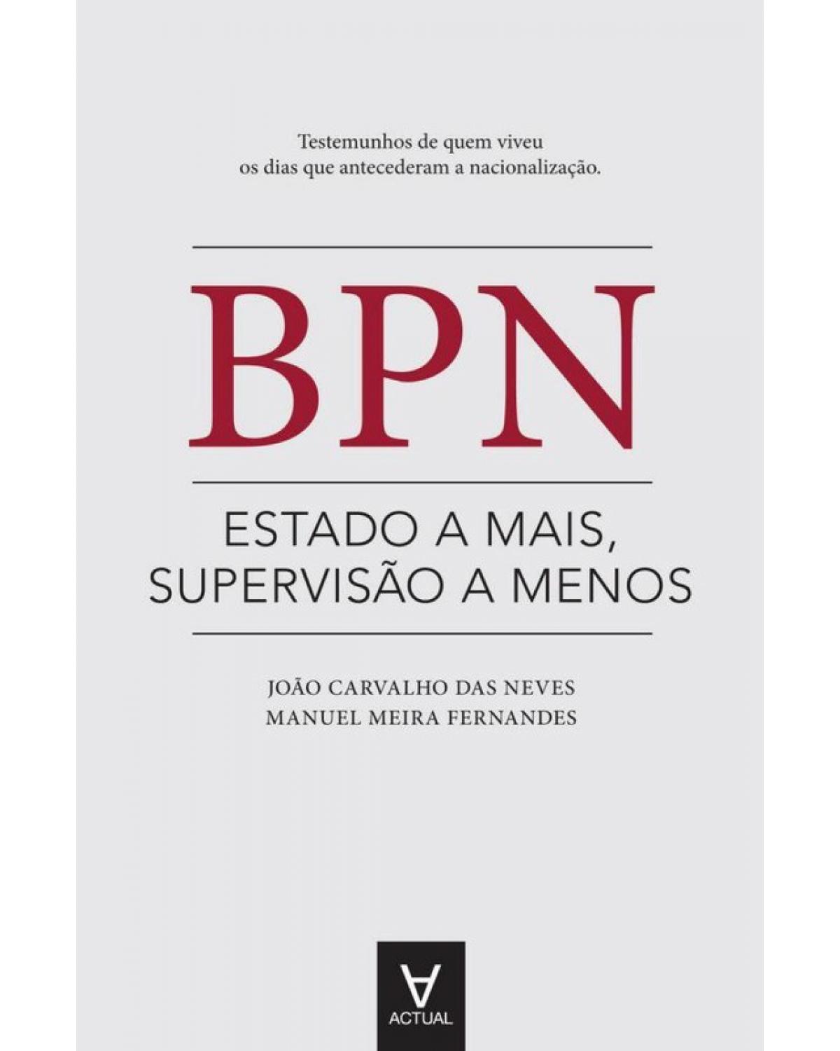 BPN - Estado a Mais, Supervisão a Menos - 1ª Edição | 2011