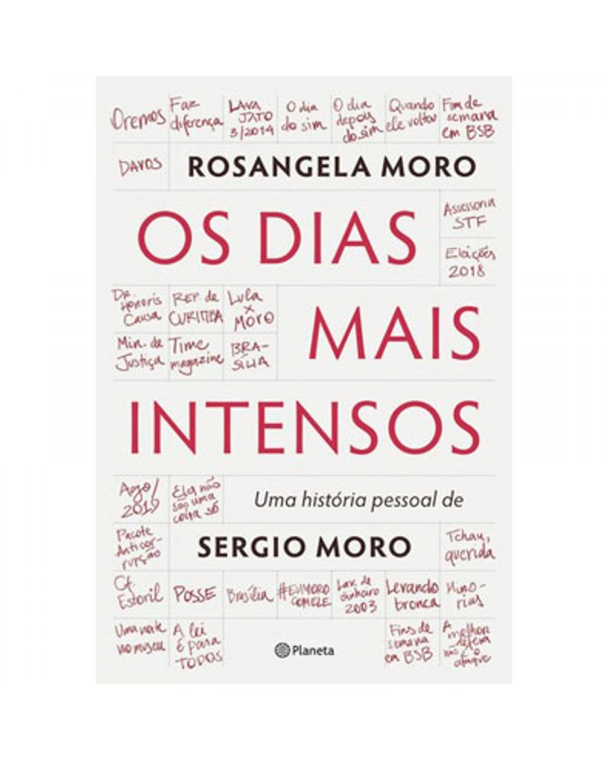 Os dias mais intensos: Uma história pessoal de Sergio Moro - 1ª Edição | 2020