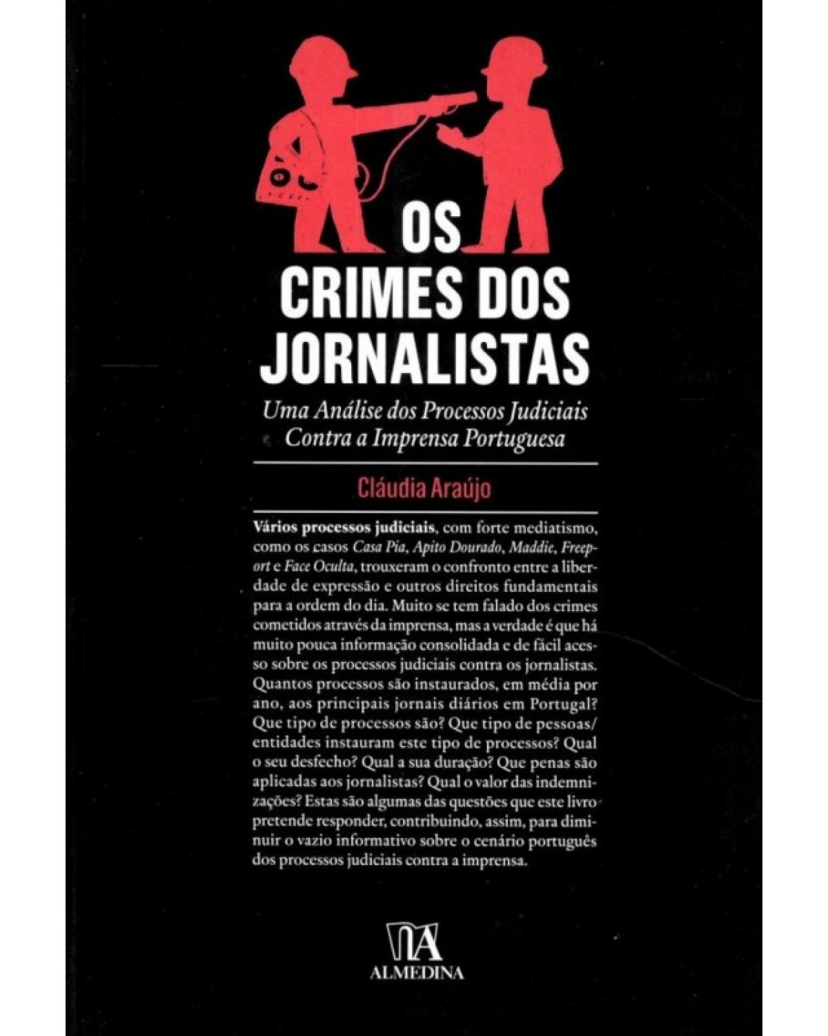 Os crimes dos jornalistas: Uma análise dos processos judiciais contra a imprensa portuguesa - 1ª Edição | 2010