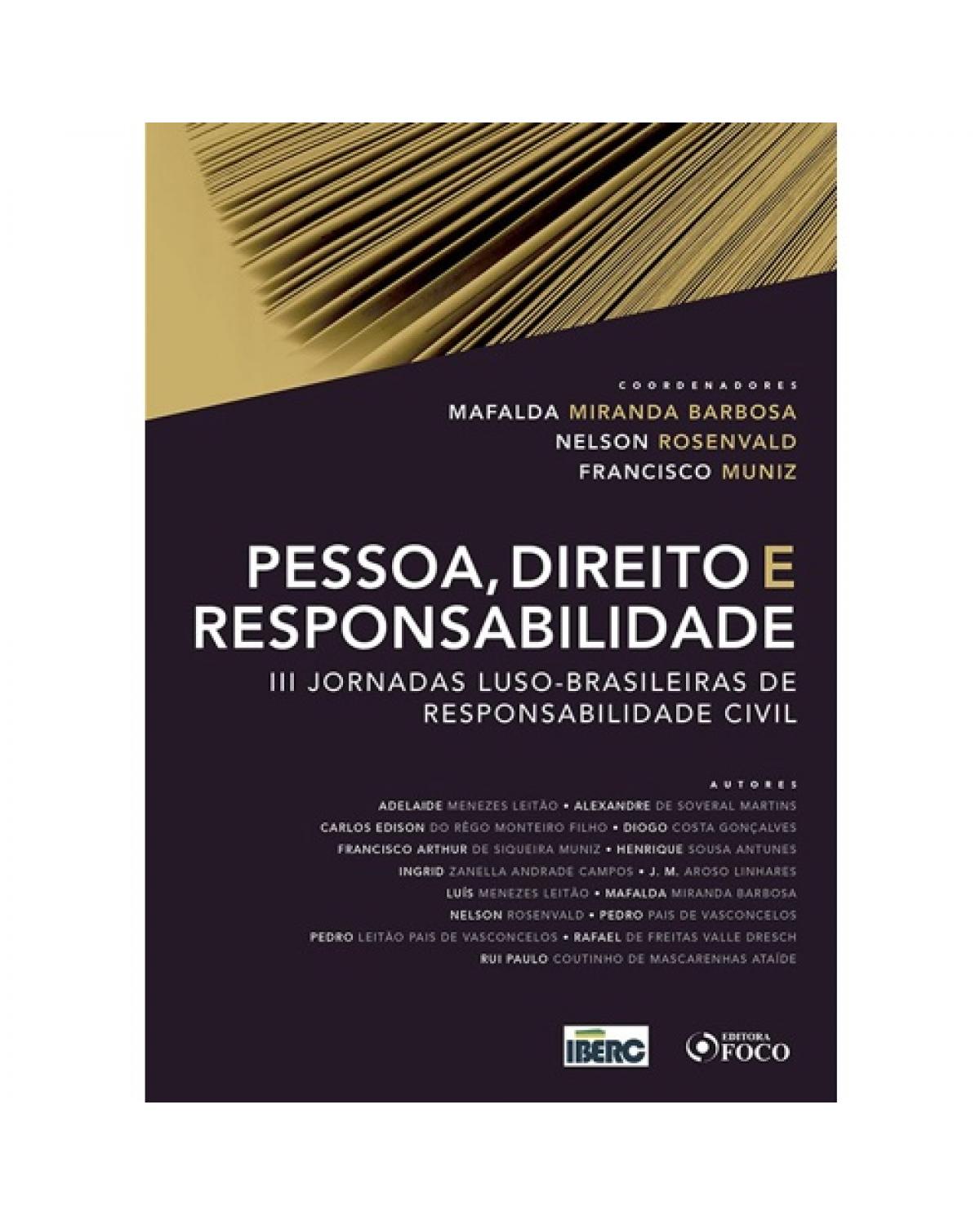 Pessoa, direito e responsabilidade - III Jornadas Luso-Brasileiras de Responsabilidade Civil - 1ª Edição | 2020