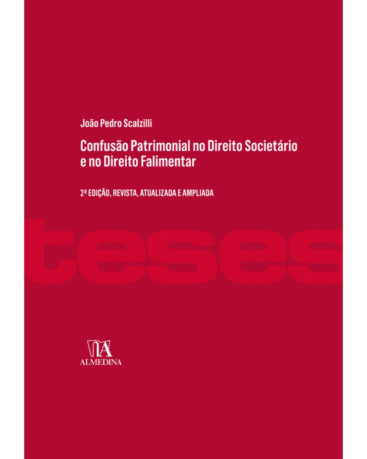Confusão Patrimonial no Direito Societário e no Direito Falimentar - 1ª Edição | 2020
