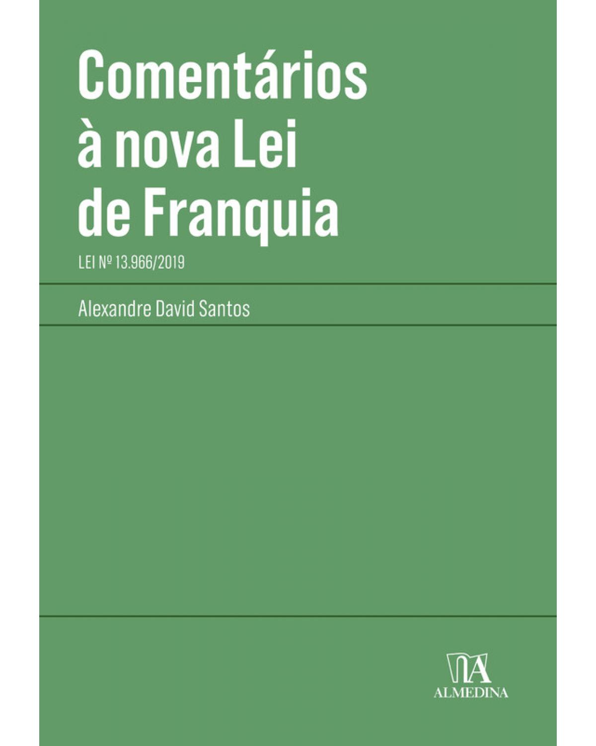 Comentários à Nova Lei de Franquia: Lei nº 13.966/2019 - 1ª Edição | 2020