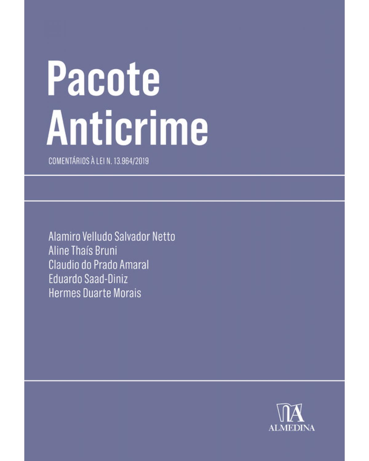 Pacote anticrime: comentários à lei n. 13.964/2019 - 1ª Edição | 2020