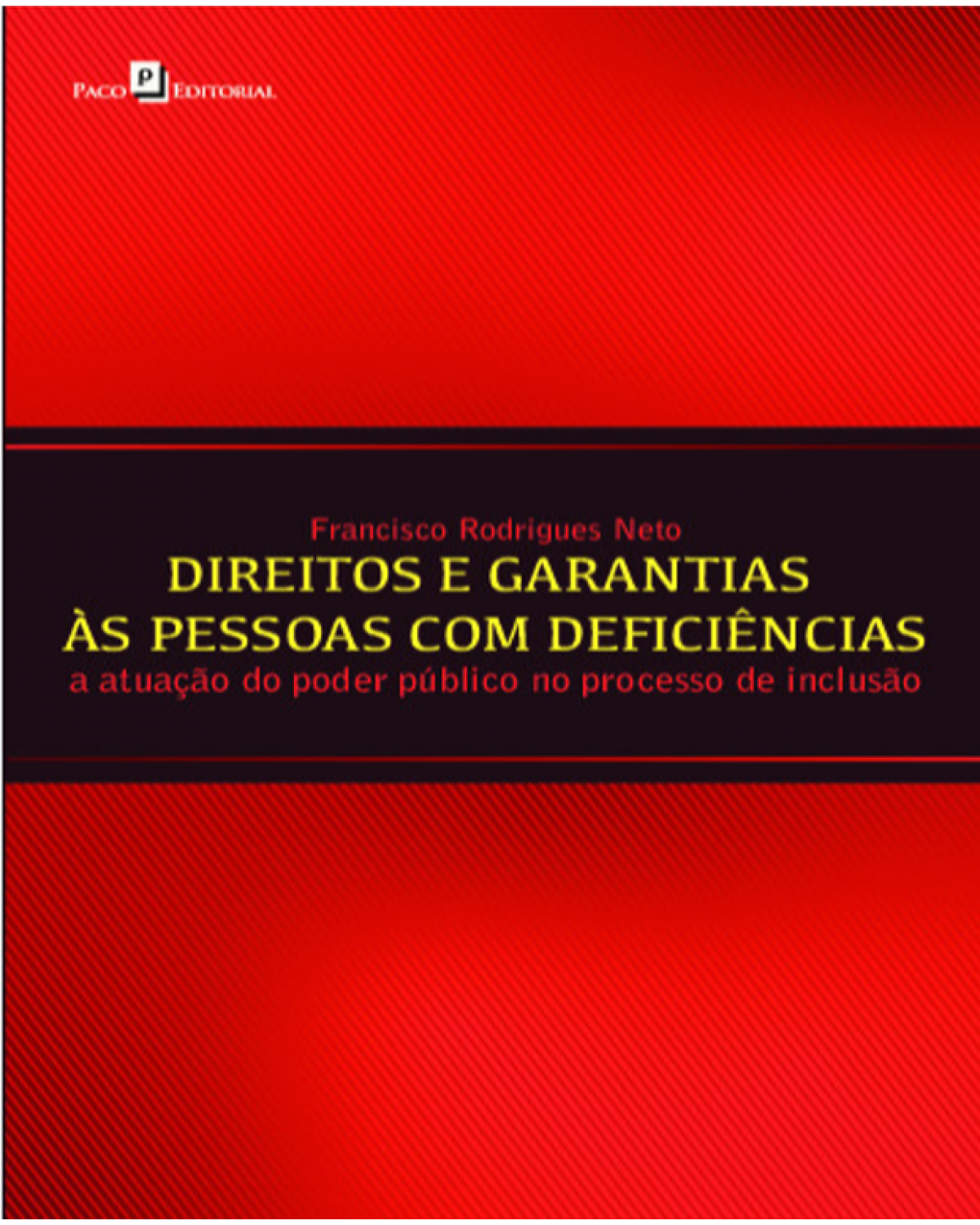 Direitos e garantias às pessoas com deficiências: A atuação do poder público no processo de inclusão - 1ª Edição | 2020