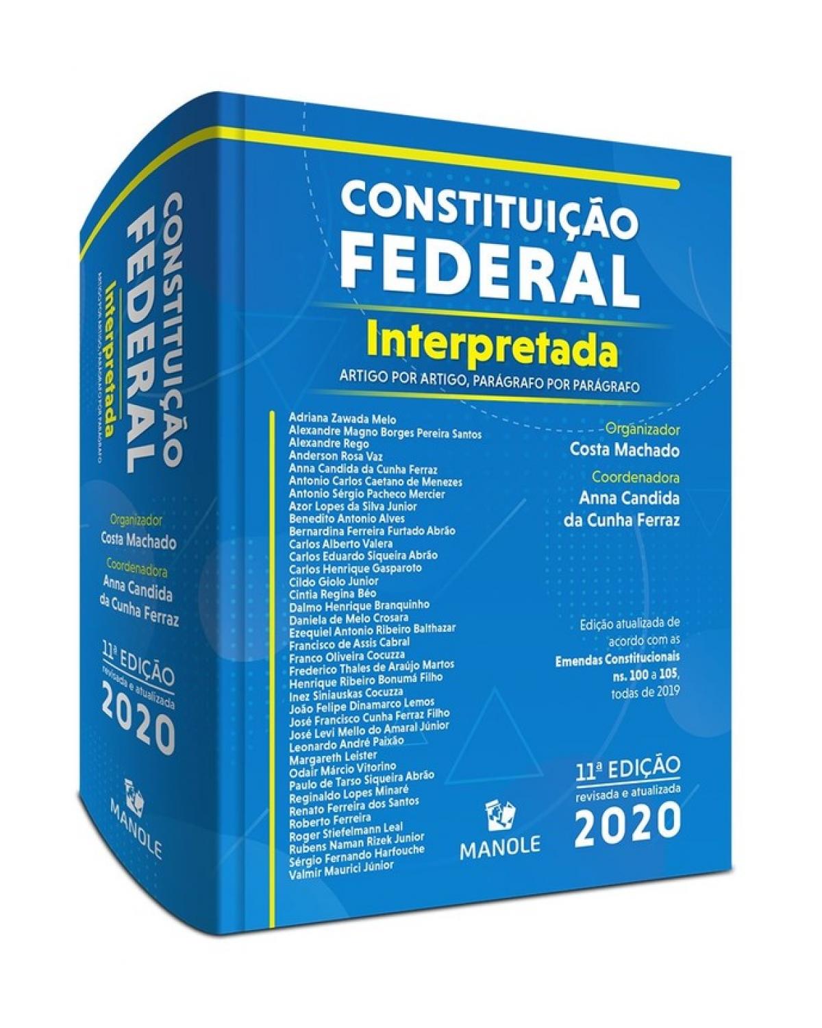 Constituição Federal interpretada - artigo por artigo, parágrafo por parágrafo - 11ª Edição | 2020