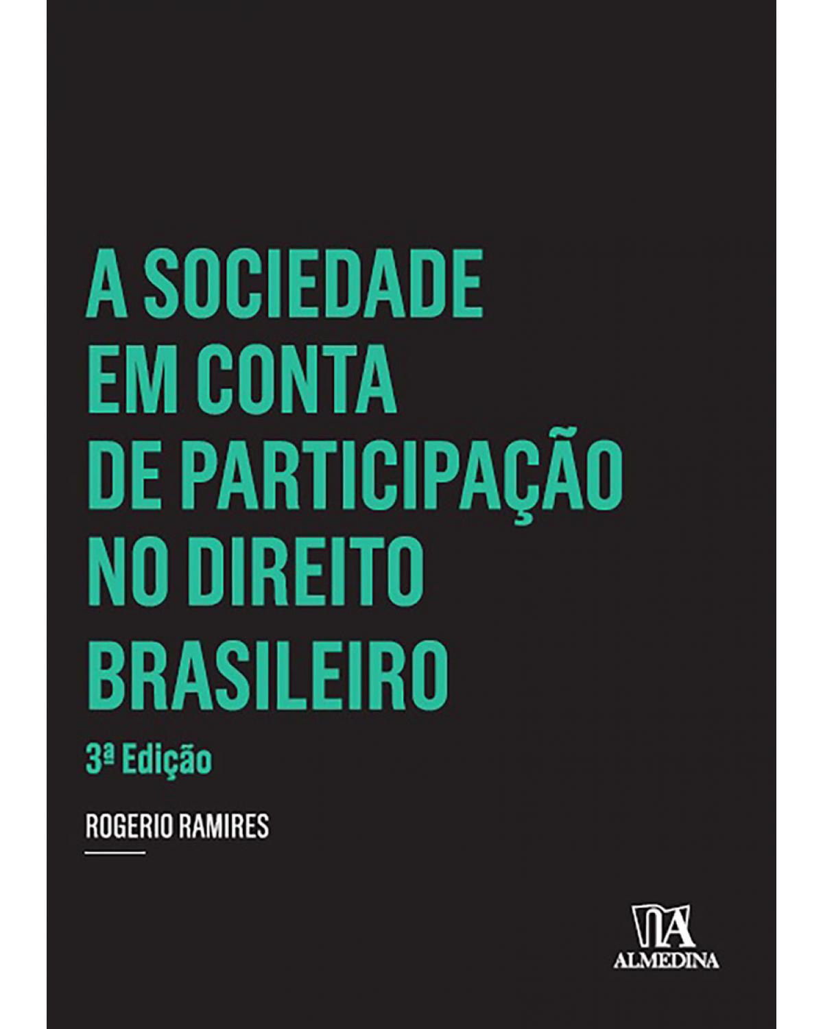 A Sociedade em Conta de Participação no Direito Brasileiro - 3ª Edição