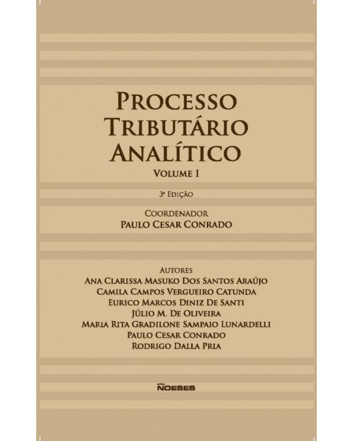 Processo tributário analítico - Volume 1:  - 3ª Edição | 2015