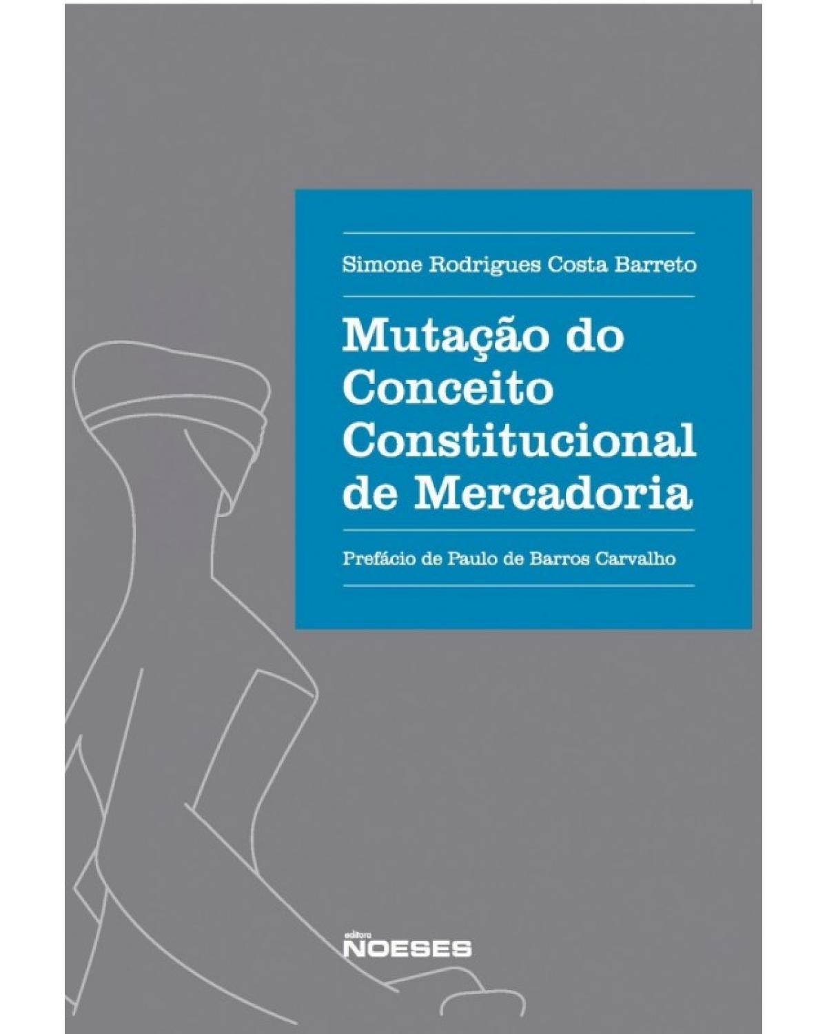 Mutação do conceito constitucional de mercadoria - 1ª Edição | 2015