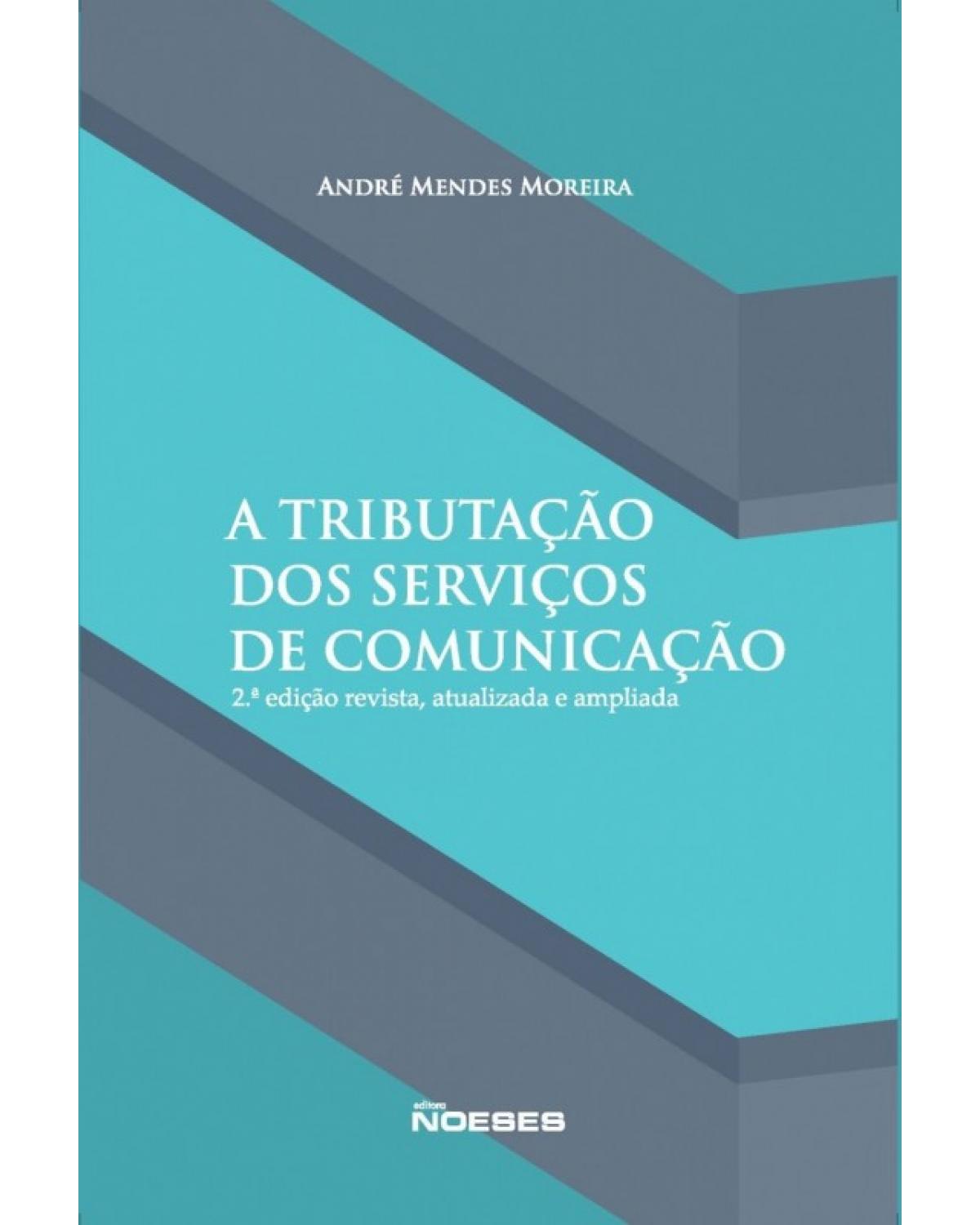 A tributação dos serviços de comunicação - 2ª Edição | 2016