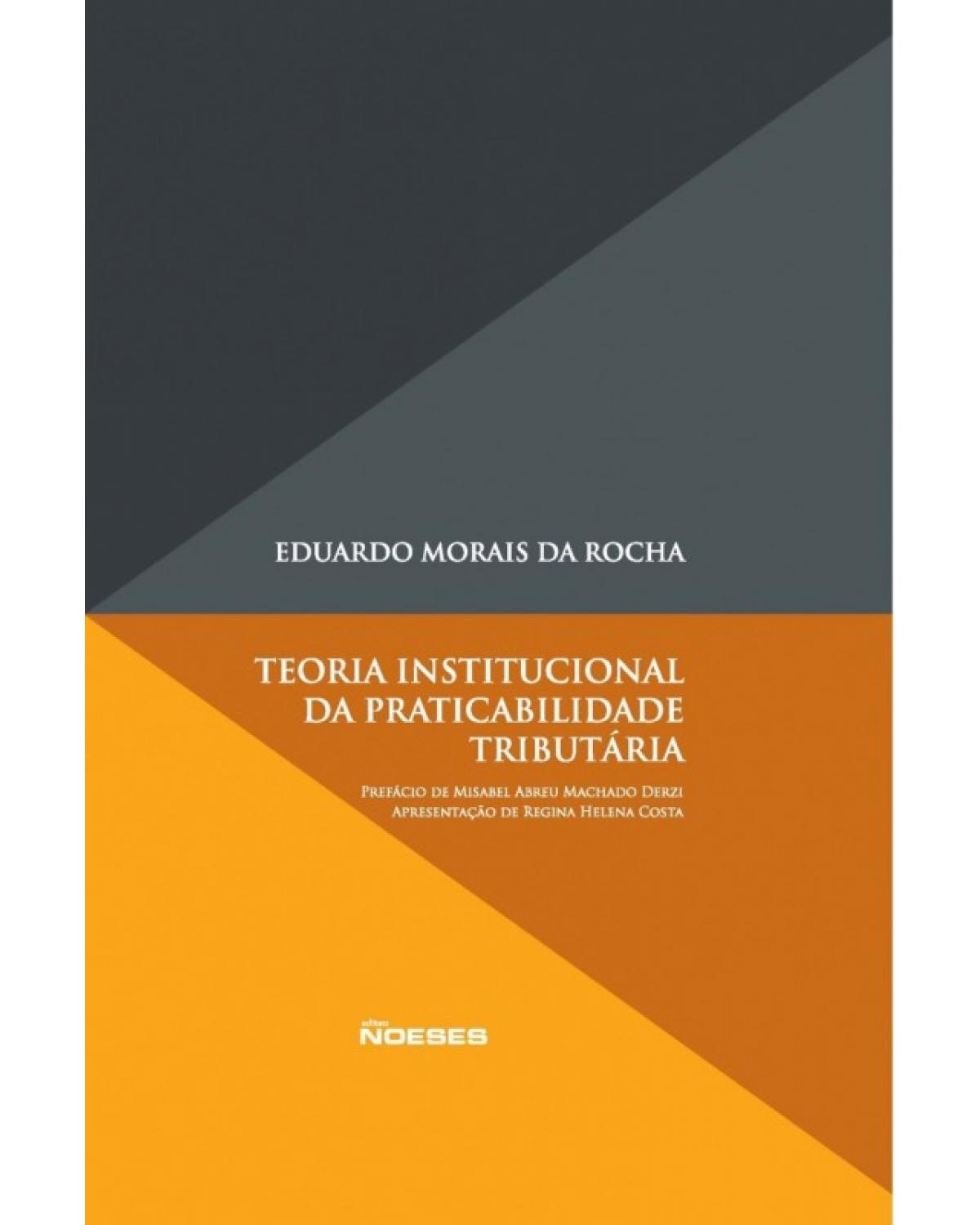 Teoria institucional da praticabilidade tributária - 1ª Edição | 2016