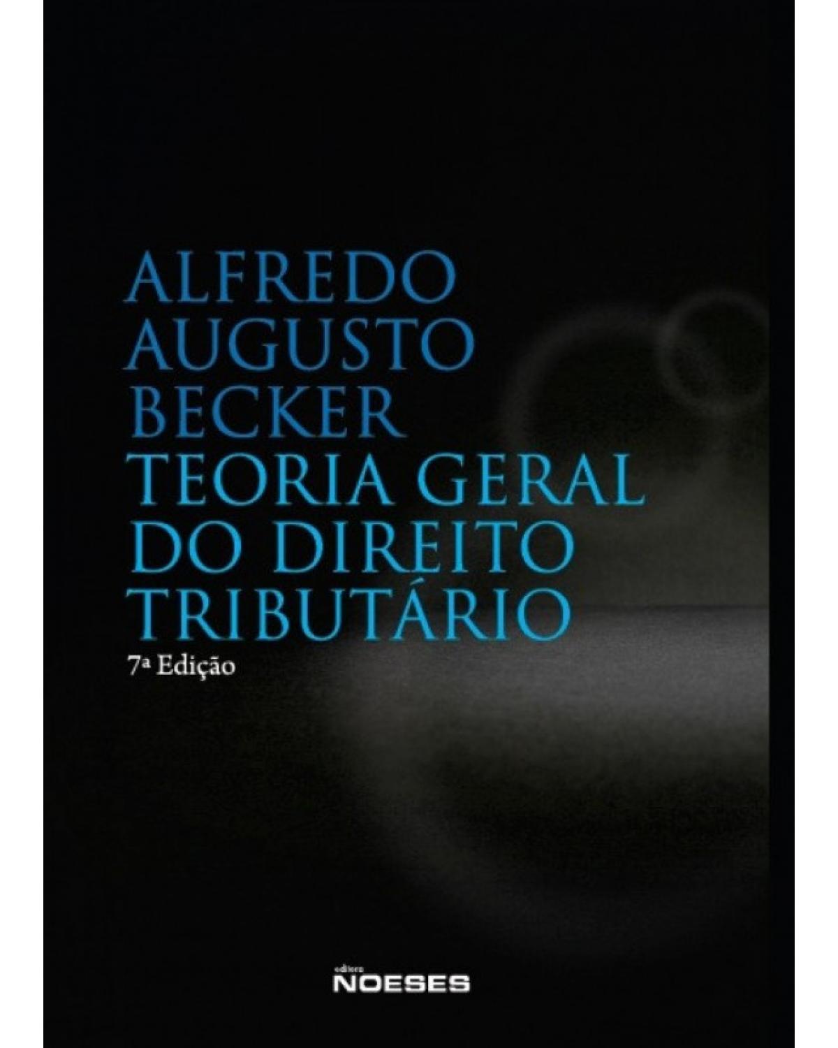 Teoria geral do direito tributário - 7ª Edição | 2018