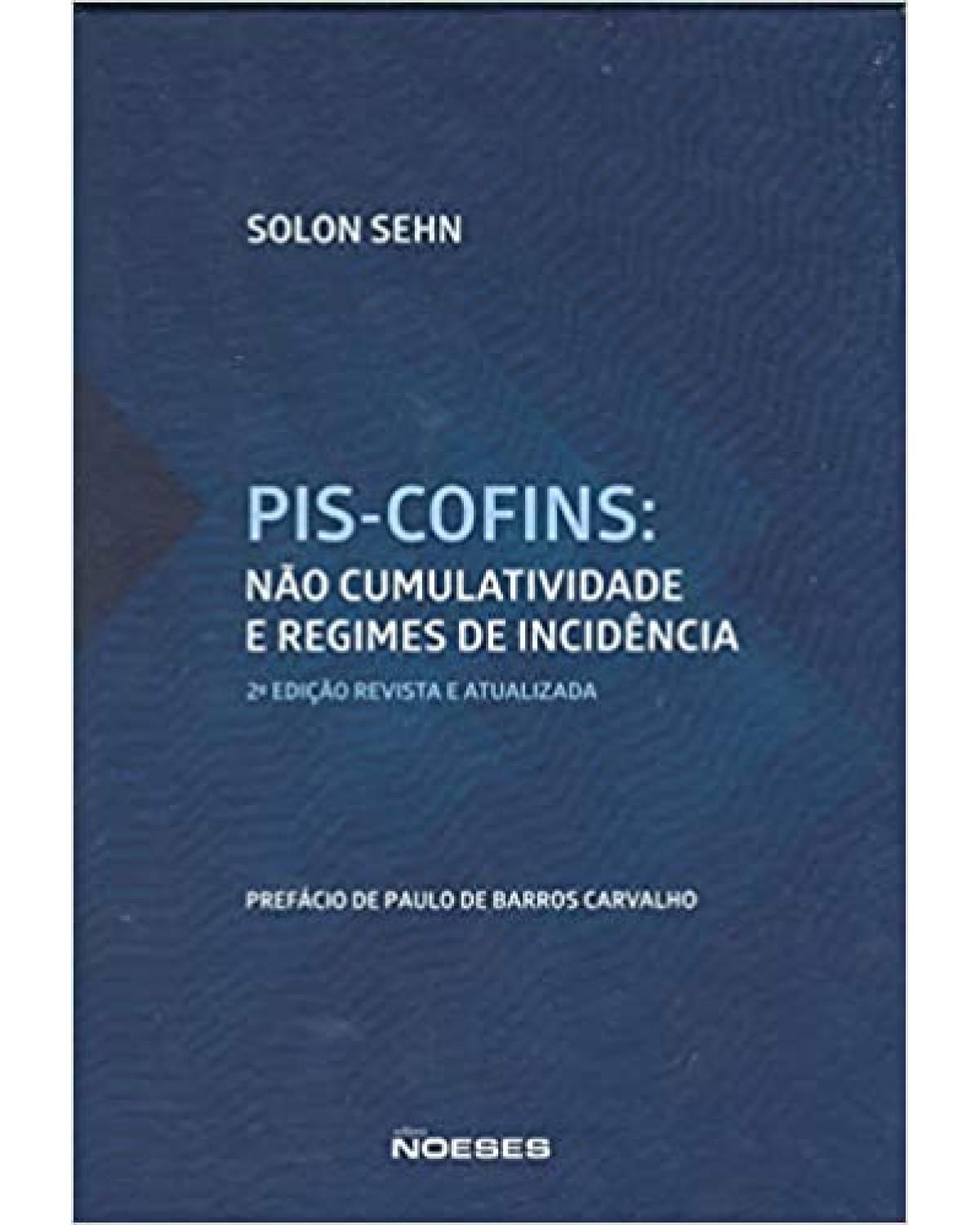 PIS-Cofins: Não cumulatividade e regimes de incidência - 2ª Edição