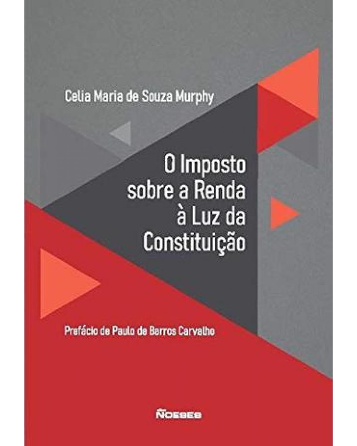 O imposto sobre a renda à luz da Constituição - 1ª Edição | 2020