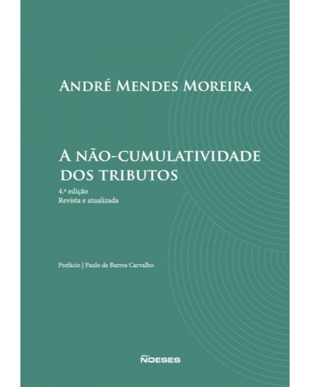 A não-cumulatividade dos tributos - 4ª Edição | 2020