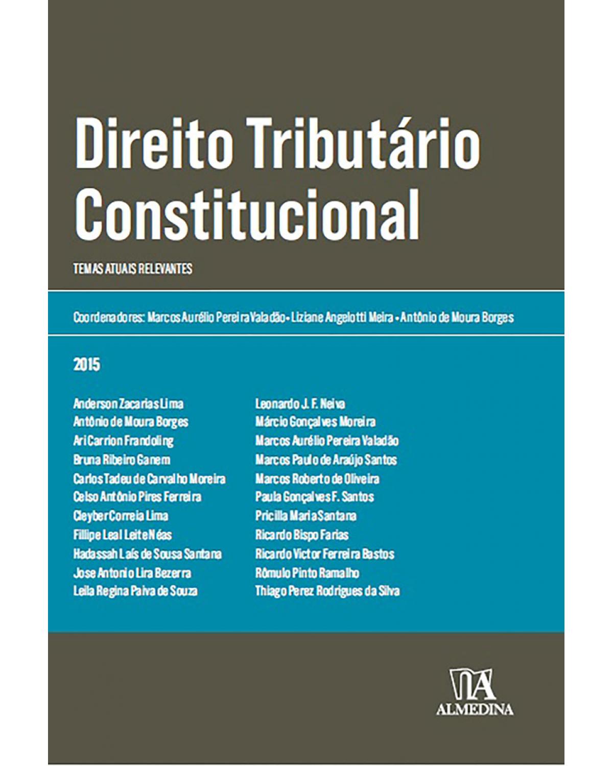 Direito tributário constitucional: Temas atuais relevantes - 1ª Edição