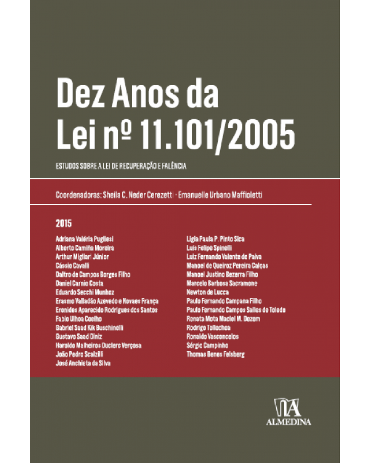 Dez anos da lei nº 11.101/2005: Estudos sobre a lei de recuperação e falência - 1ª Edição