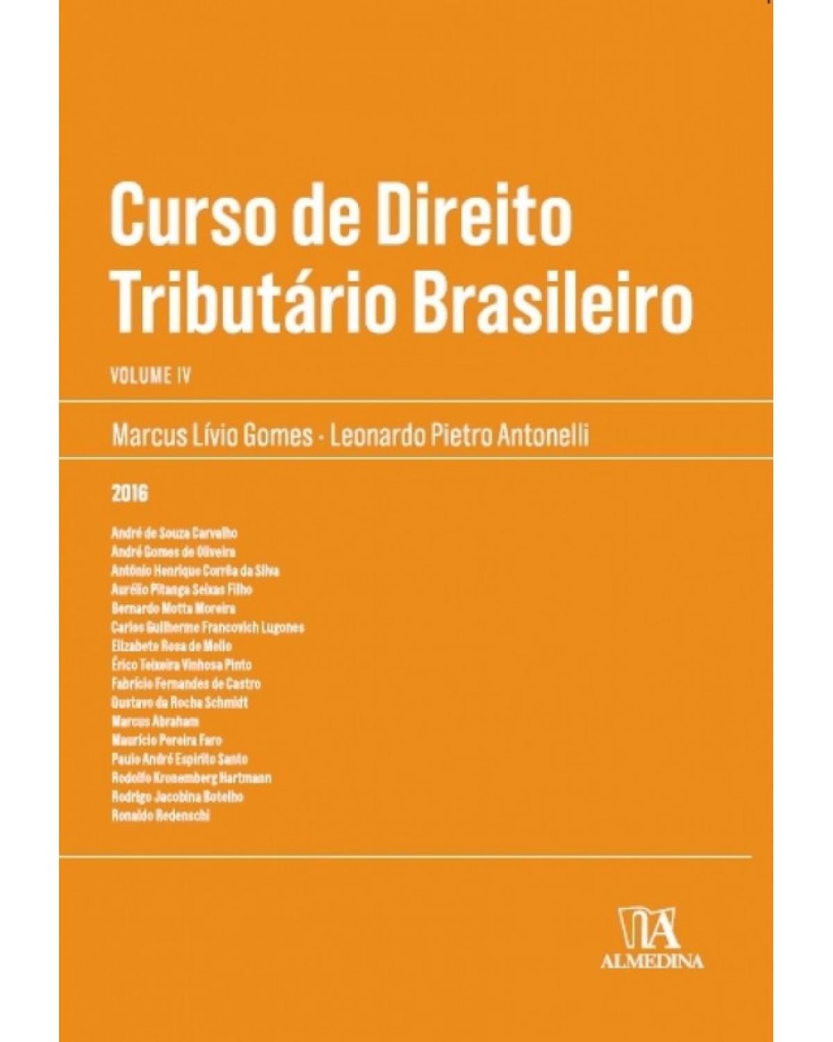 Curso de Direito Tributário Brasileiro - Volume IV - 1ª Edição | 2016