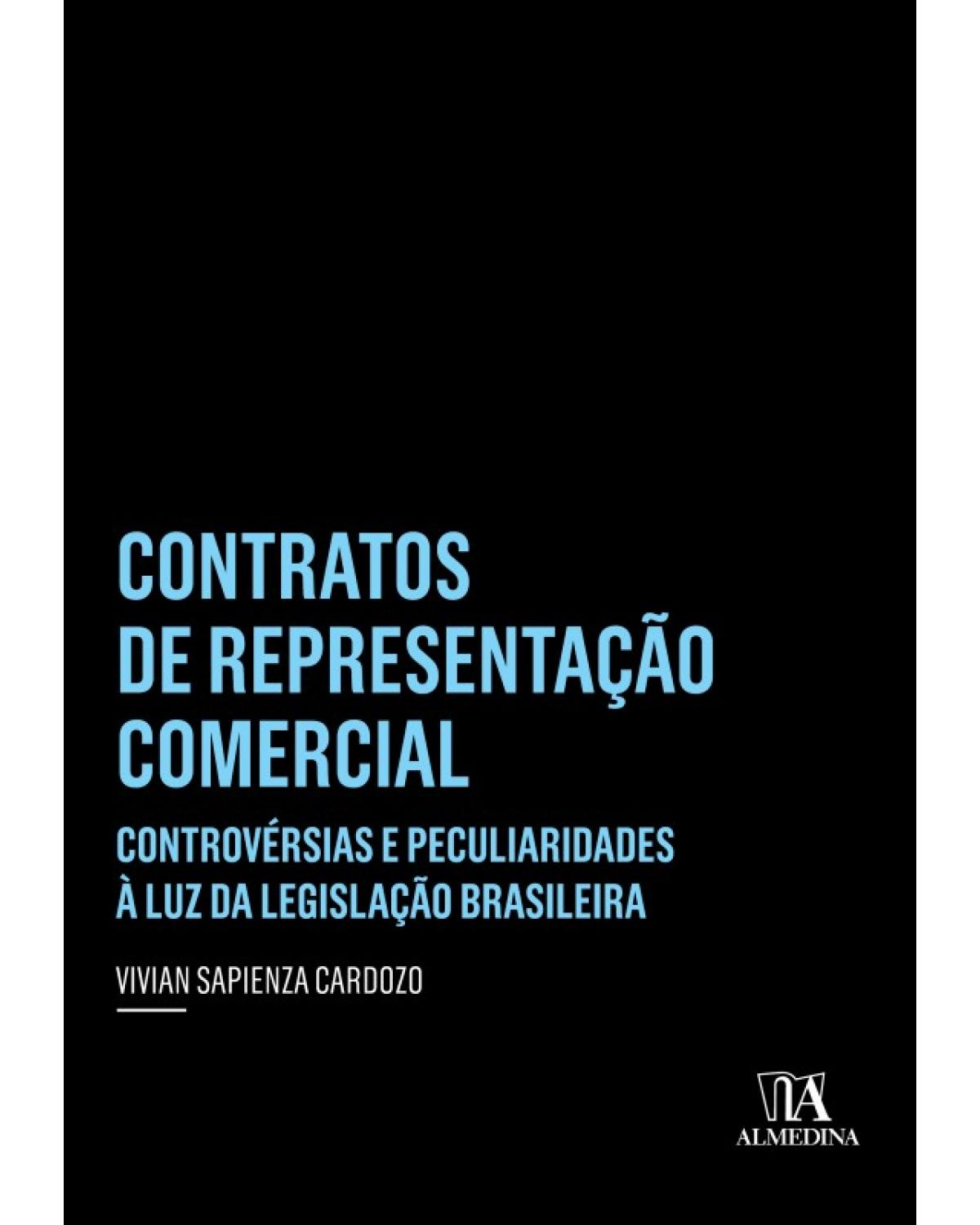 Contratos de representação comercial: Controvérsias e peculiaridades à luz da legislação brasileira - 1ª Edição | 2016