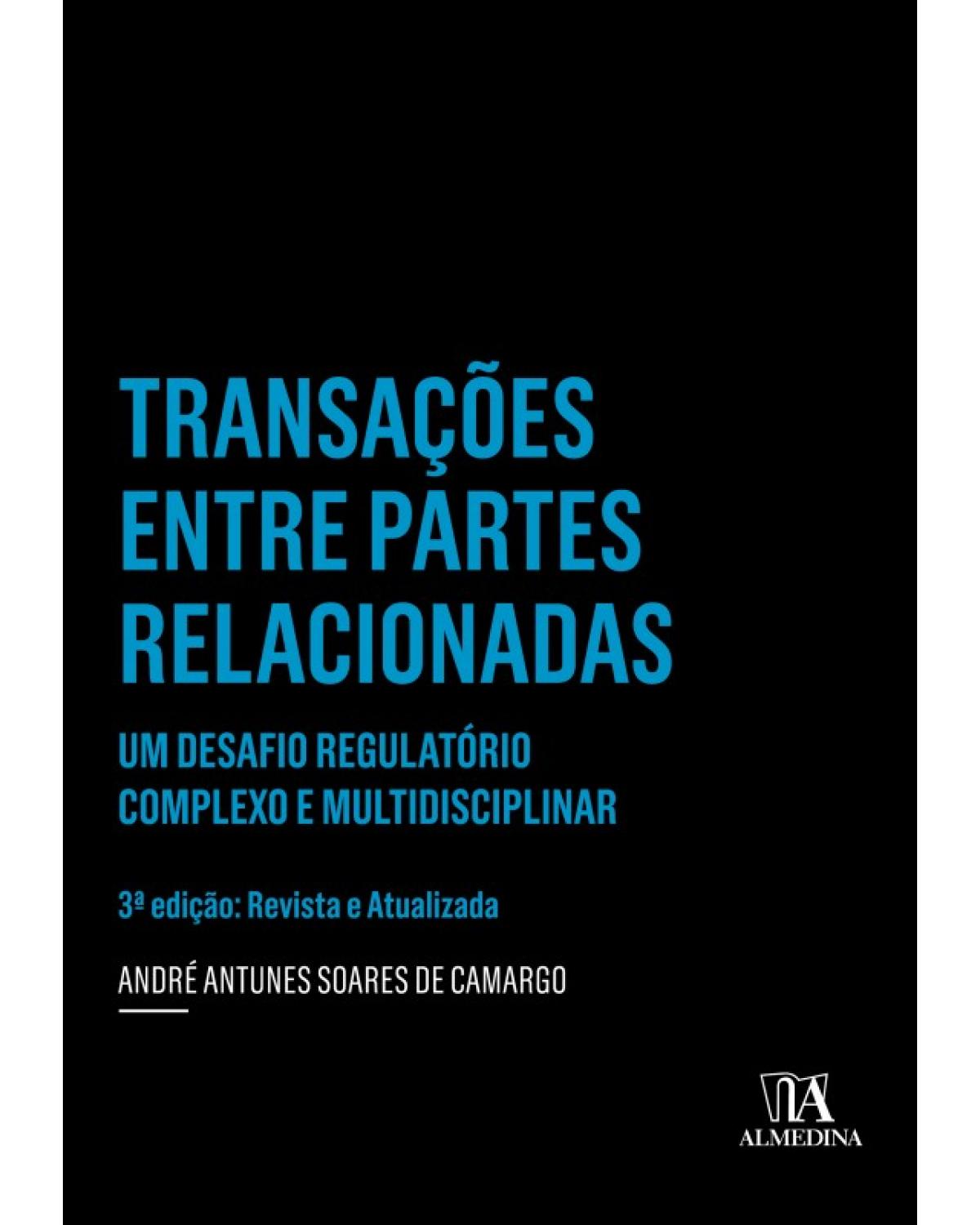 Transações entre partes relacionadas: Um desafio regulatório complexo e multidisciplinar - 3ª Edição