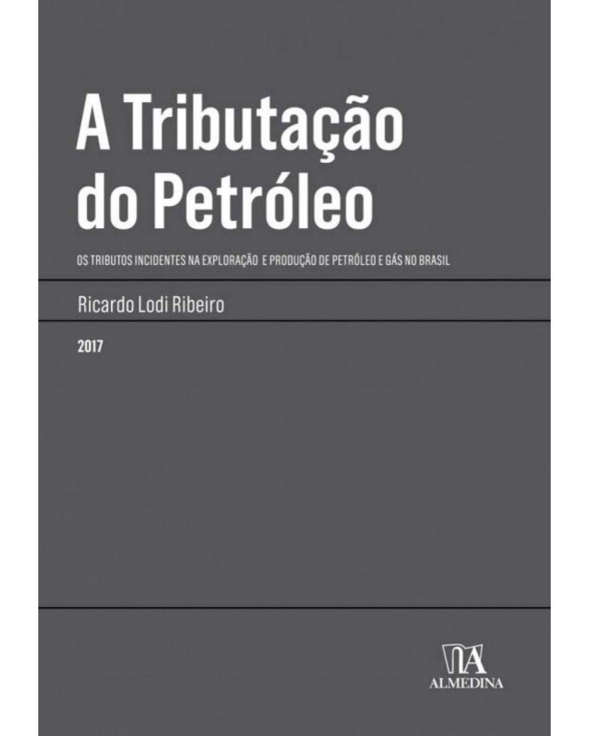 A tributação do petróleo: Os tributos incidentes na exploração e produção de petróleo e gás no Brasil