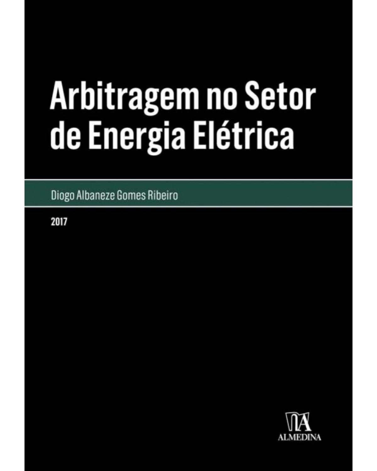 Arbitragem no Setor de Energia Elétrica - 1ª Edição