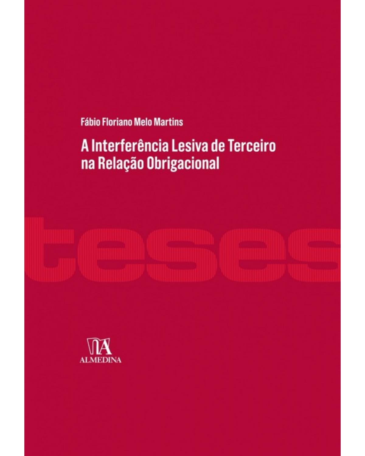 A Interferência Lesiva de Terceiro na Relação Obrigacional