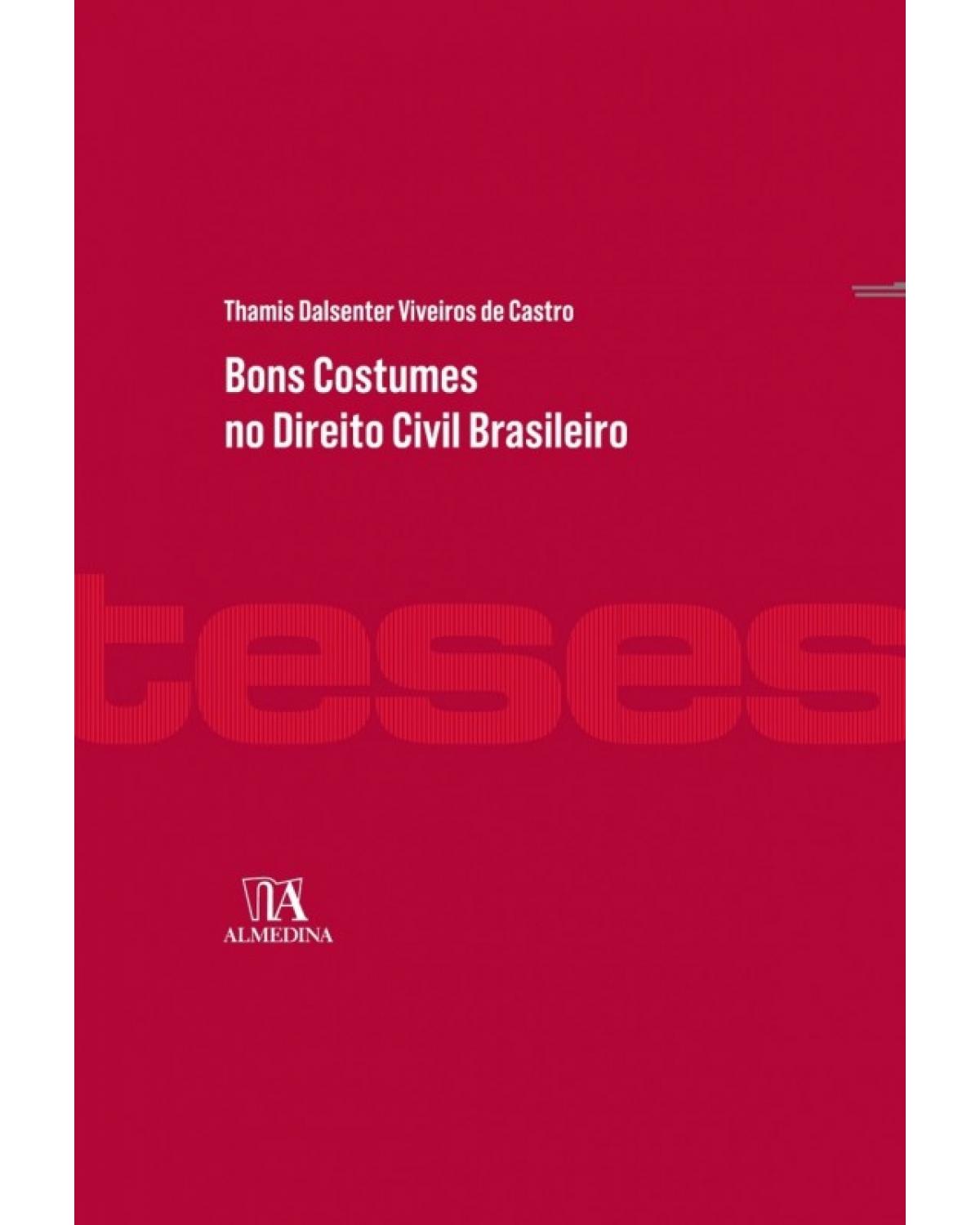 Bons Costumes no Direito Civil Brasileiro - 1ª Edição | 2017