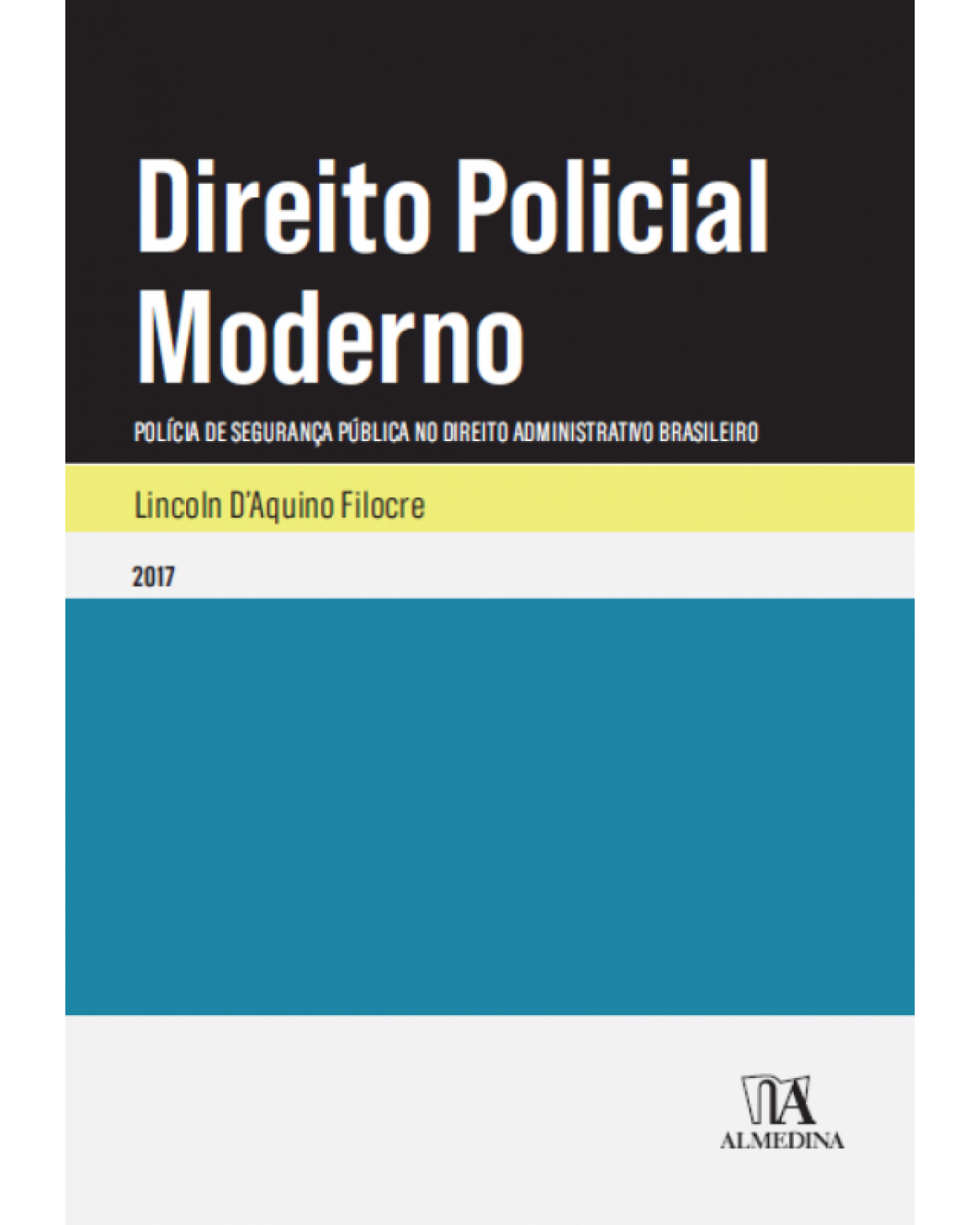 Direito policial moderno: Polícia de segurança pública no direito administrativo brasileiro - 1ª Edição