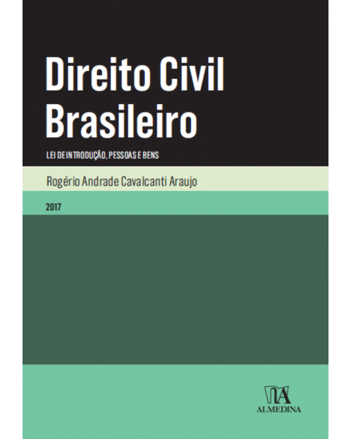 Direito Civil Brasileiro: Lei de Introdução, Pessoas e Bens