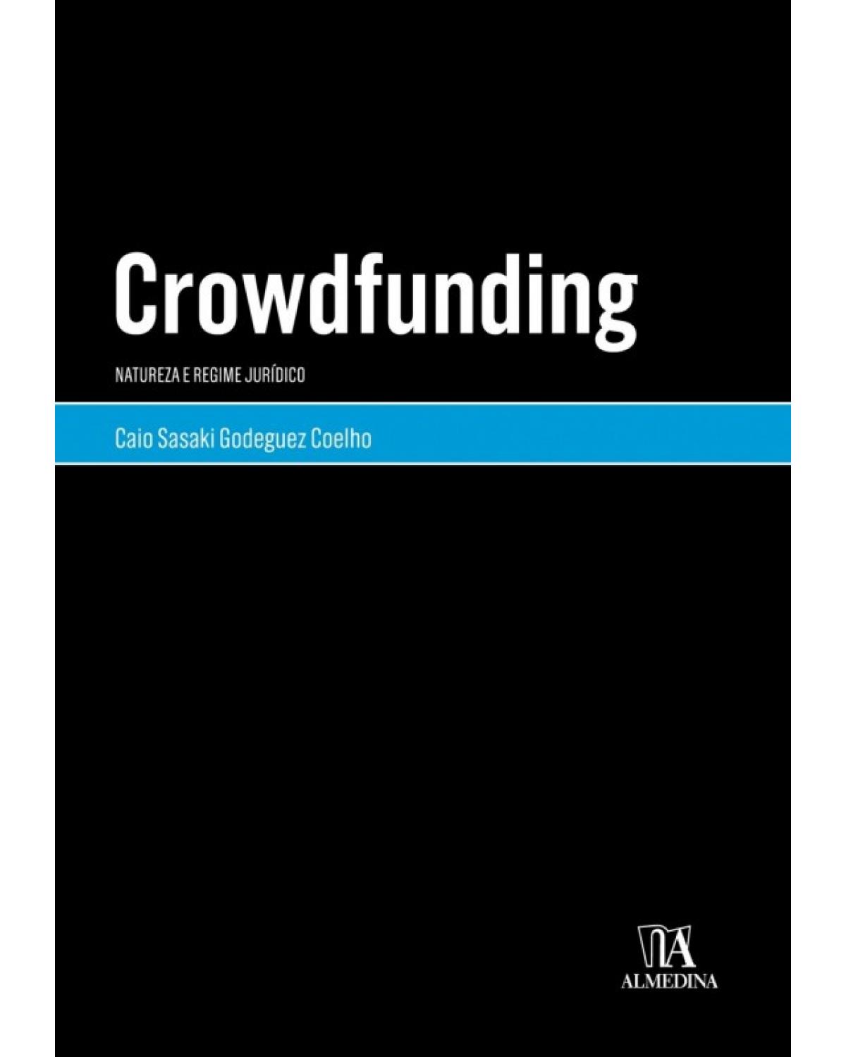 Crowdfunding: Natureza e Regime Jurídico - 1ª Edição | 2018