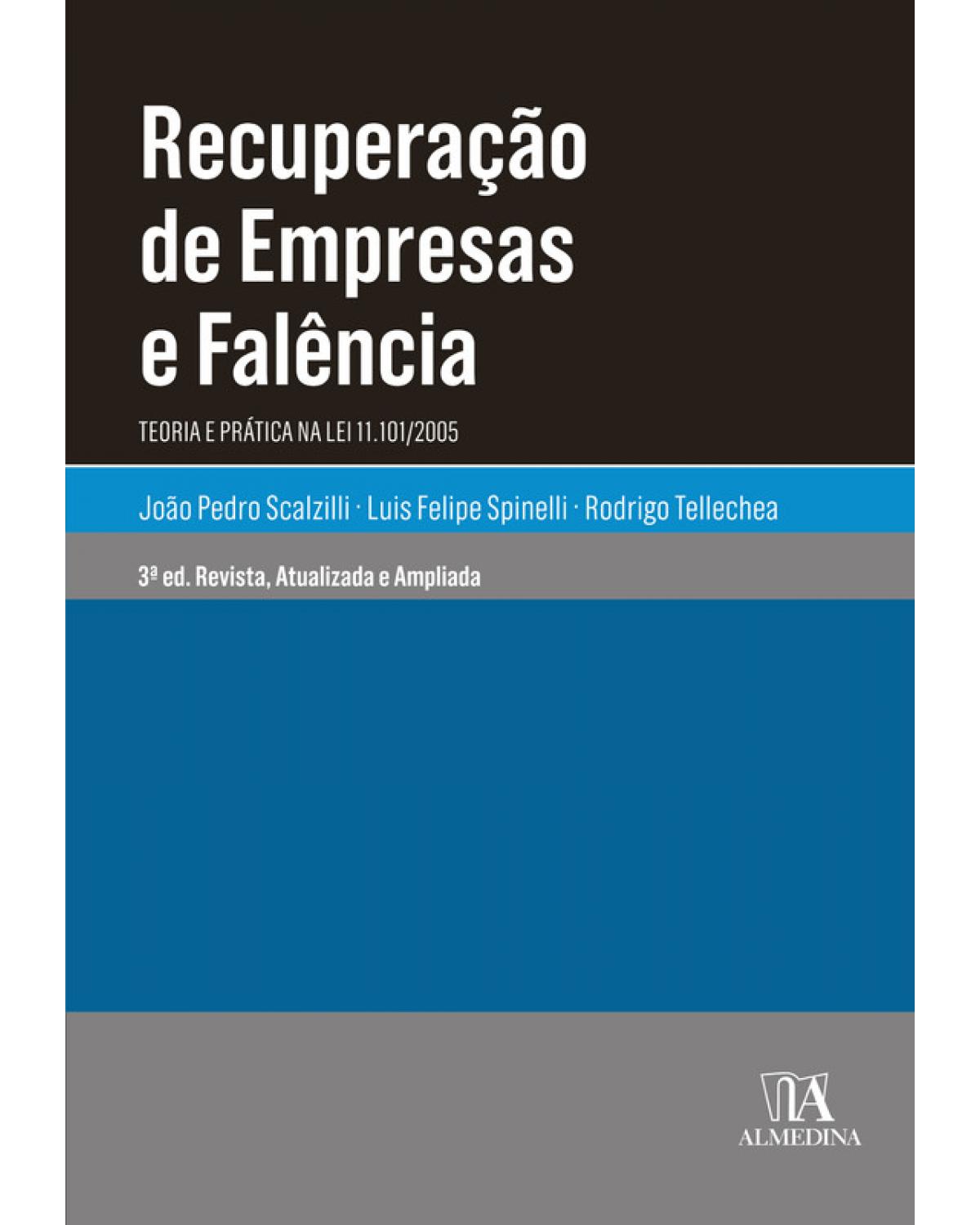 Recuperação de Empresas e Falência: Teoria e Prática na Lei 11.101/2005 - 3ª Edição