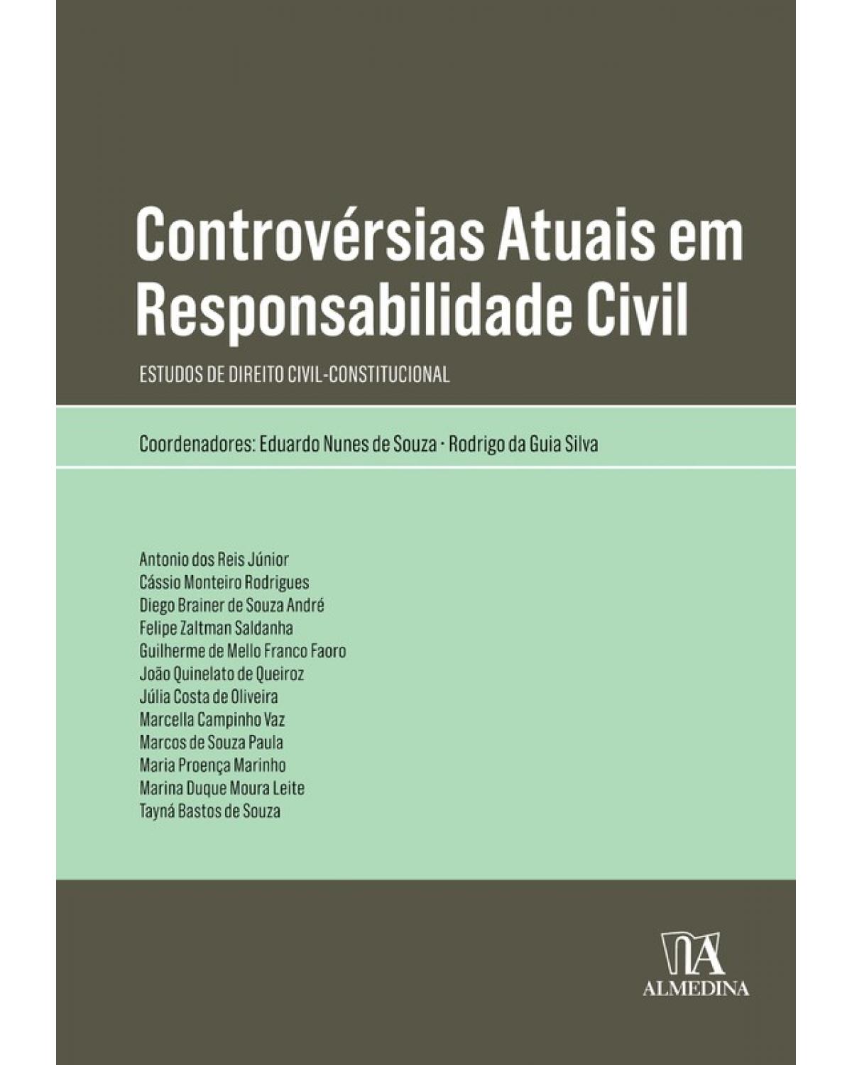 Controvérsias Atuais em Responsabilidade civil: Estudos de Direito Civil-Constitucional - 1ª Edição | 2018