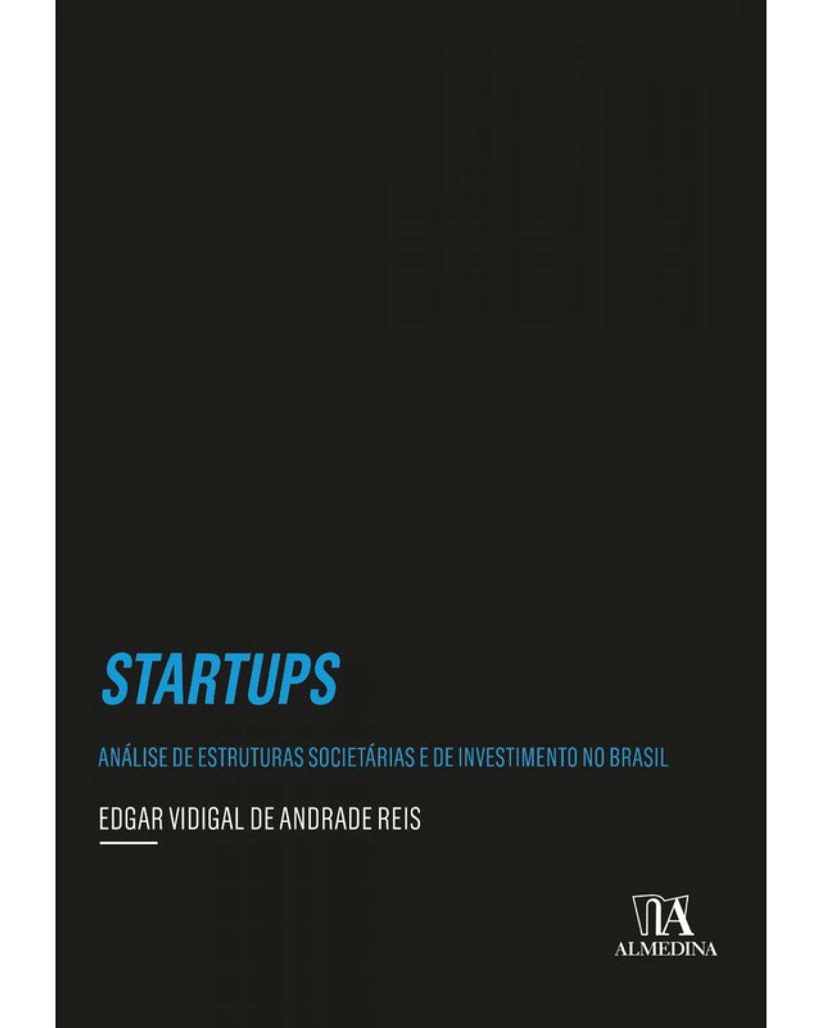 Startups: Análise de estruturas societárias e de investimento no Brasil