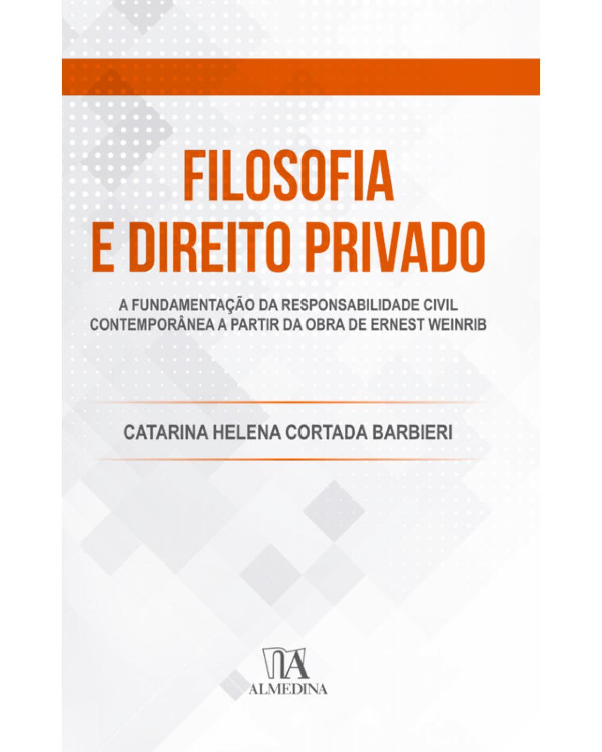 Filosofia e direito privado: A fundamentação da responsabilidade civil contemporânea a partir da obra de Ernest Weinrib