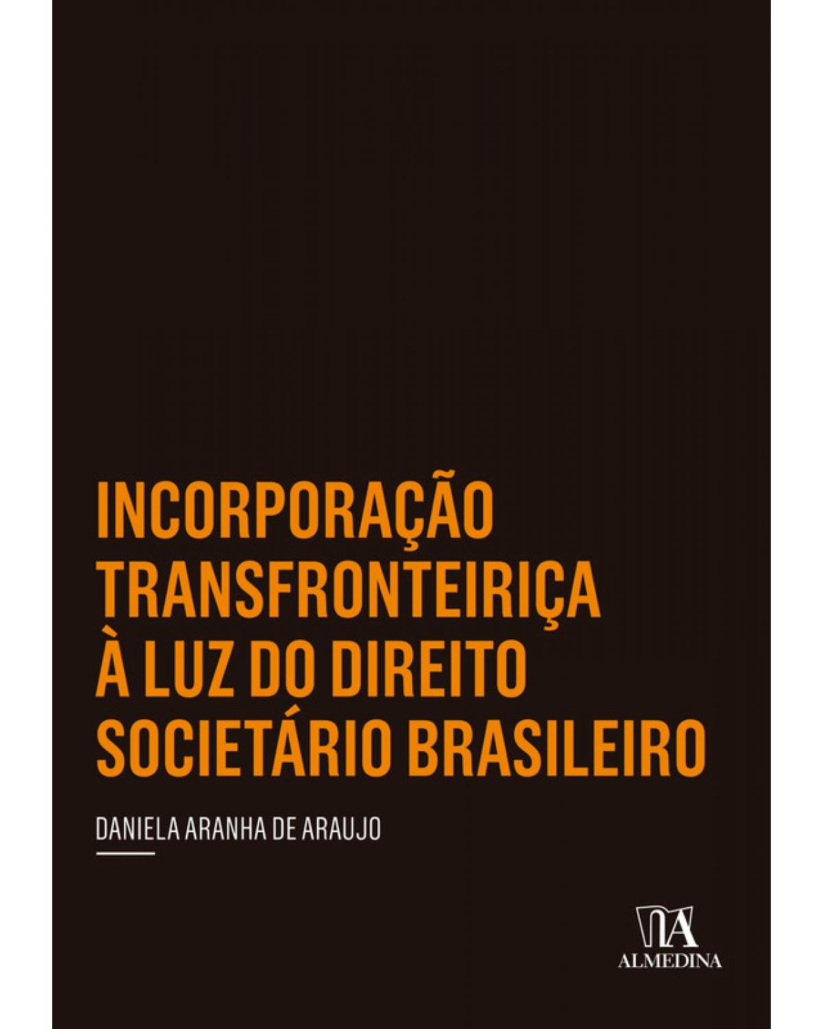 Incorporação transfronteiriça à luz do direito societário brasileiro