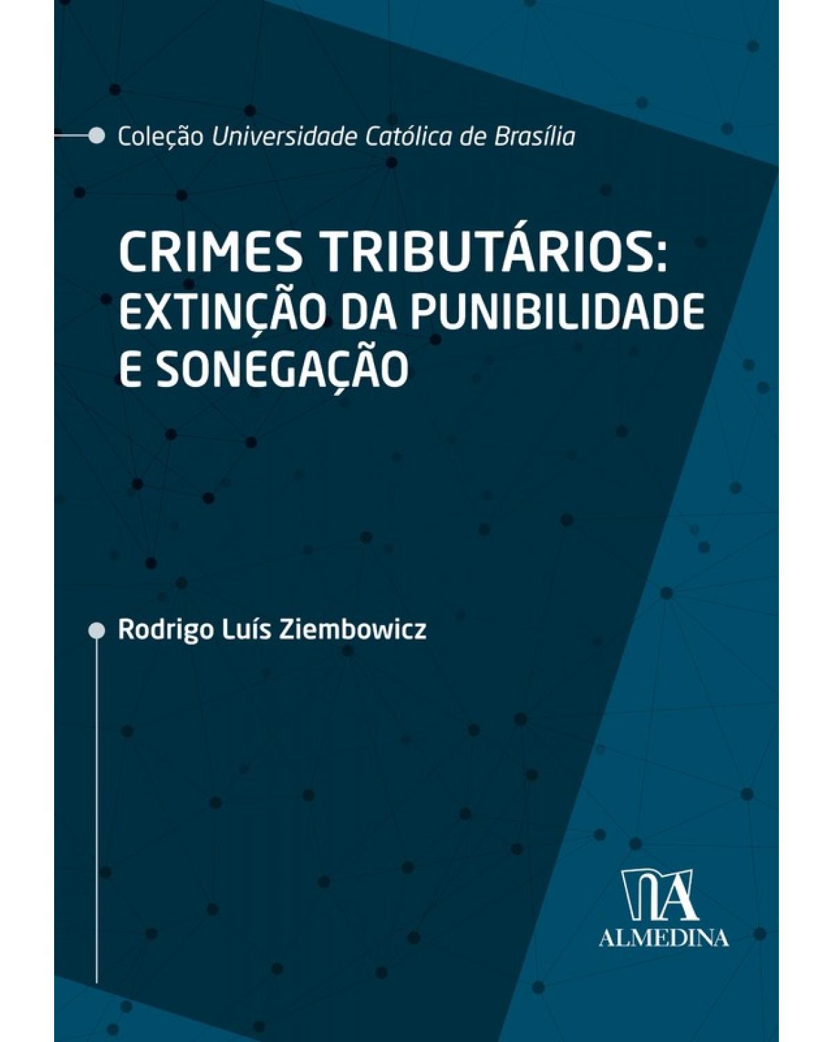 Crimes Tributários: Extinção da Punibilidade e Sonegação - 1ª Edição | 2020