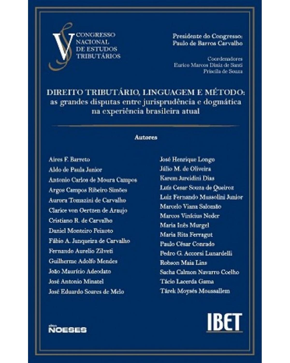 Direito tributário, linguagem e método - as grandes disputas entre jurisprudência e dogmática na experiência brasileira atual - 1ª Edição | 2008