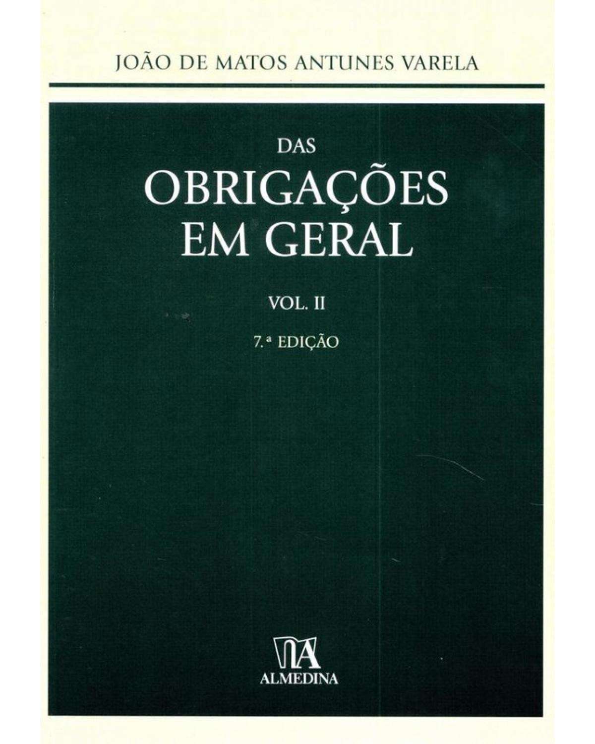 Das obrigações em geral - Volume 2:  - 7ª Edição | 2017