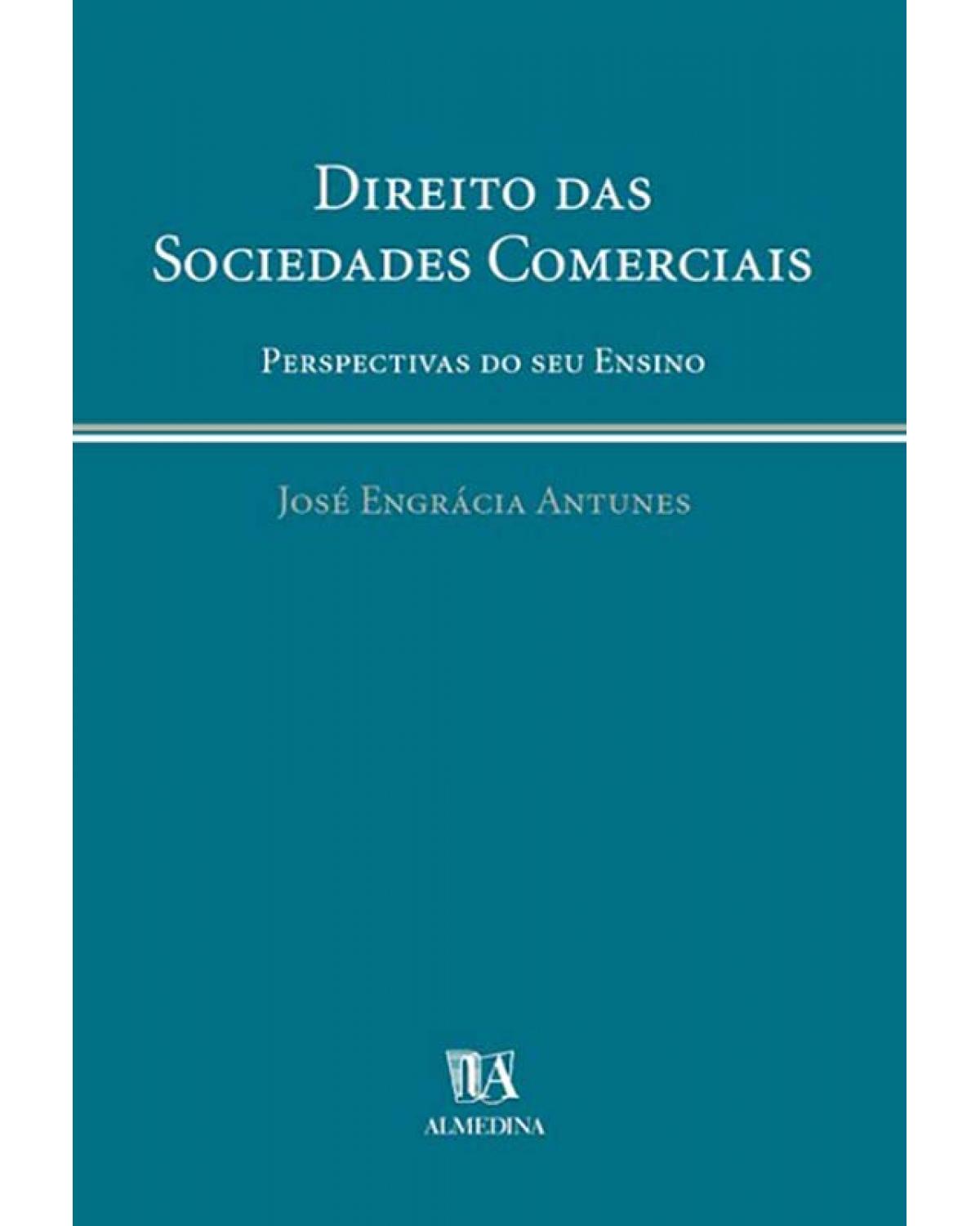 Direito das Sociedades Comerciais: Perspectivas do Seu Ensino - 1ª Edição