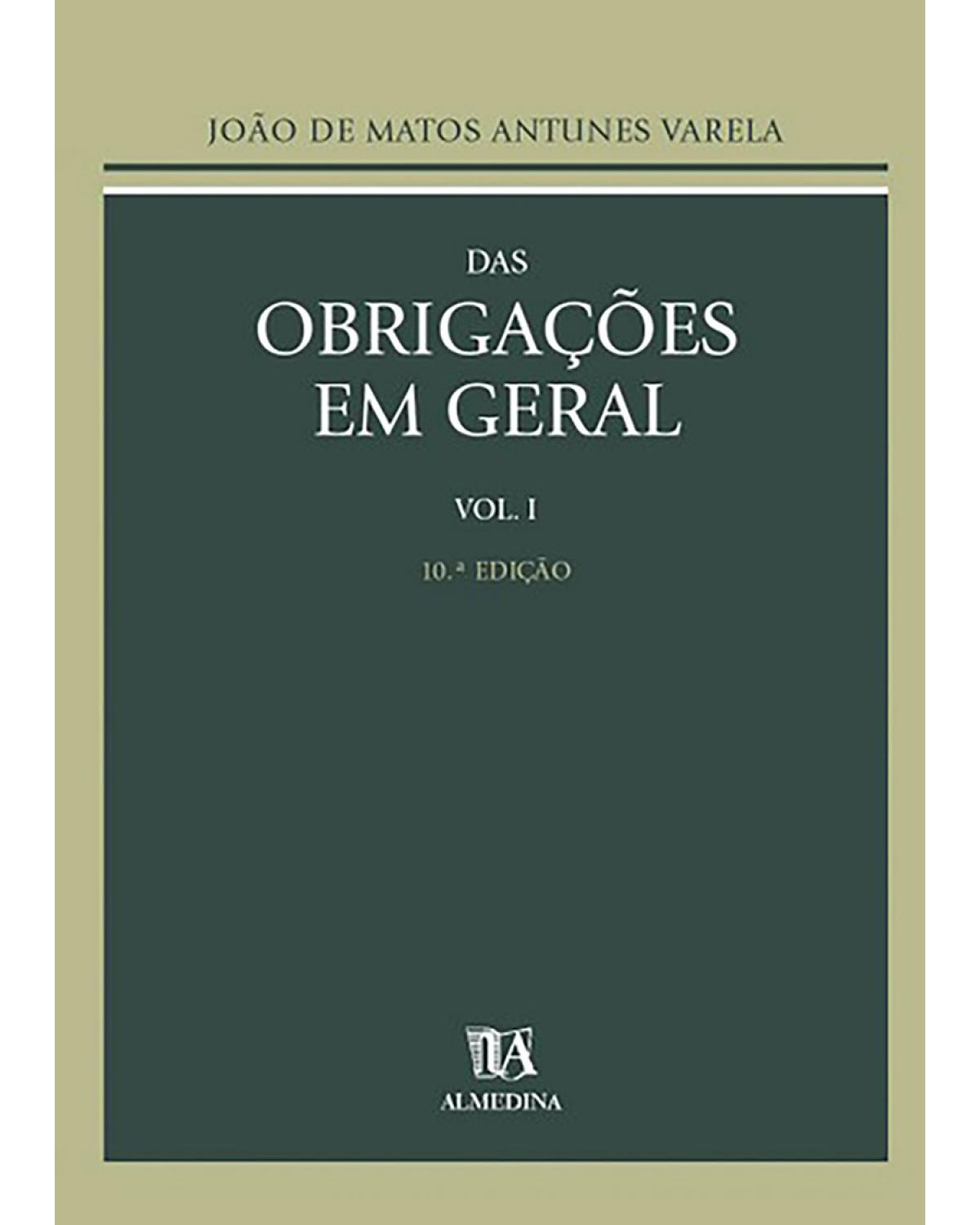 Das obrigações em geral - Volume 1:  - 10ª Edição | 2008