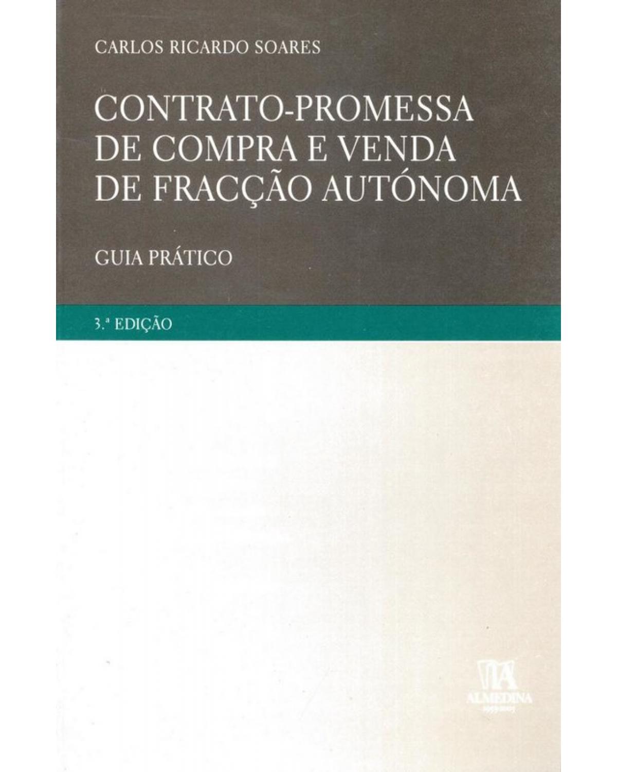 Contrato-promessa de compra e venda de fracção autónoma: Guia prático - 3ª Edição