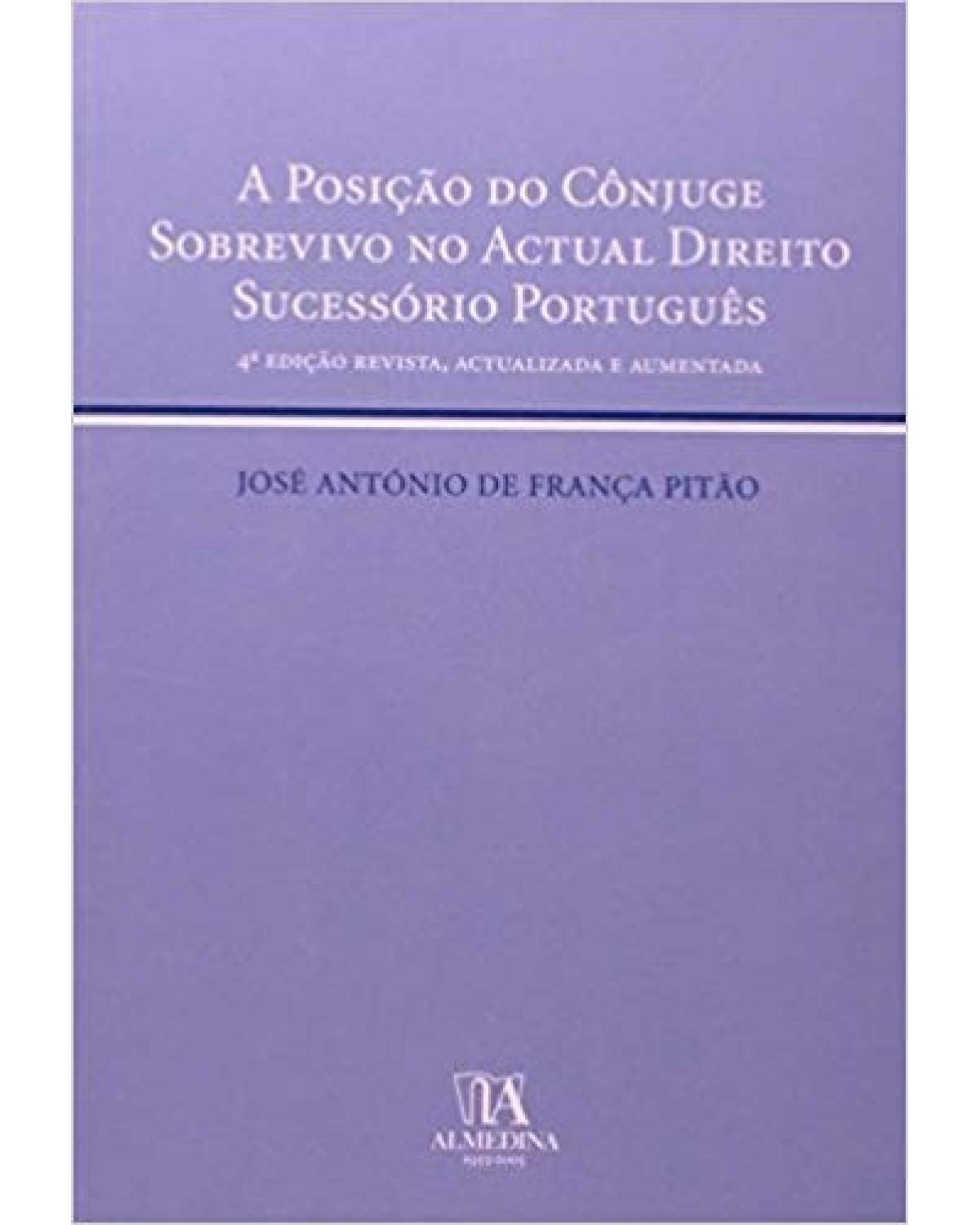 A posição do cônjuge sobrevivo no actual direito sucessório português - 4ª Edição