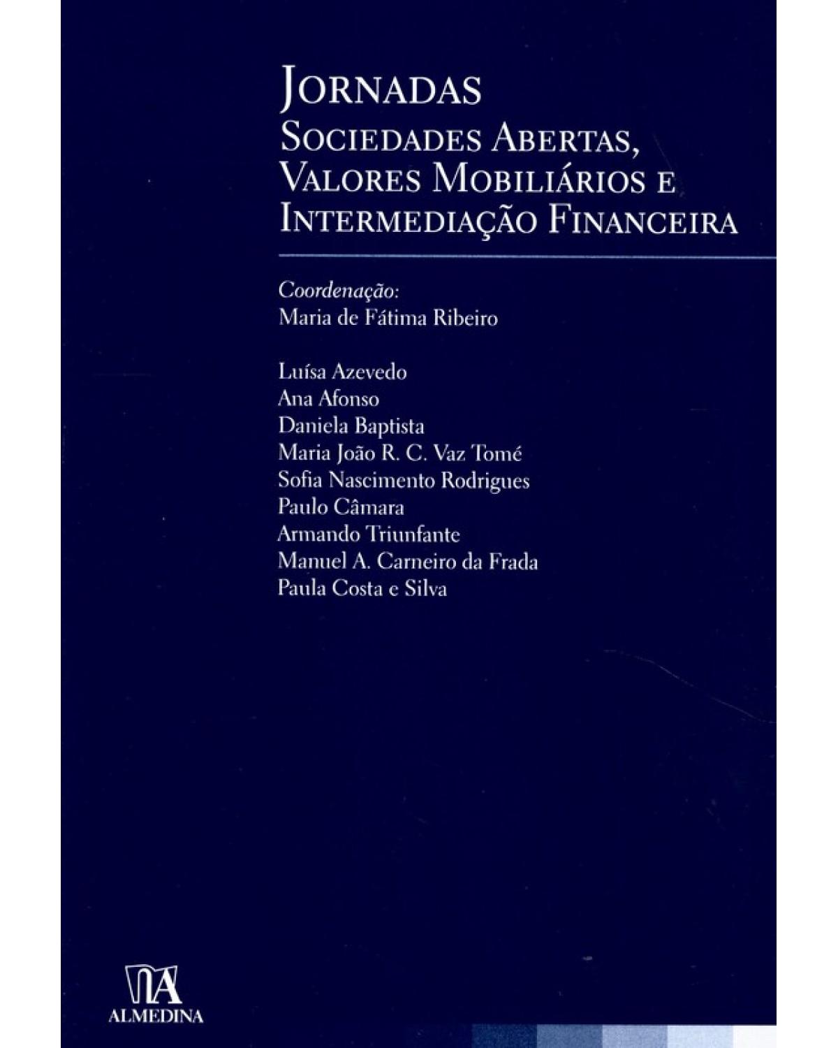 Jornadas: Sociedades abertas, valores mobiliários e intermediação financeira - 1ª Edição