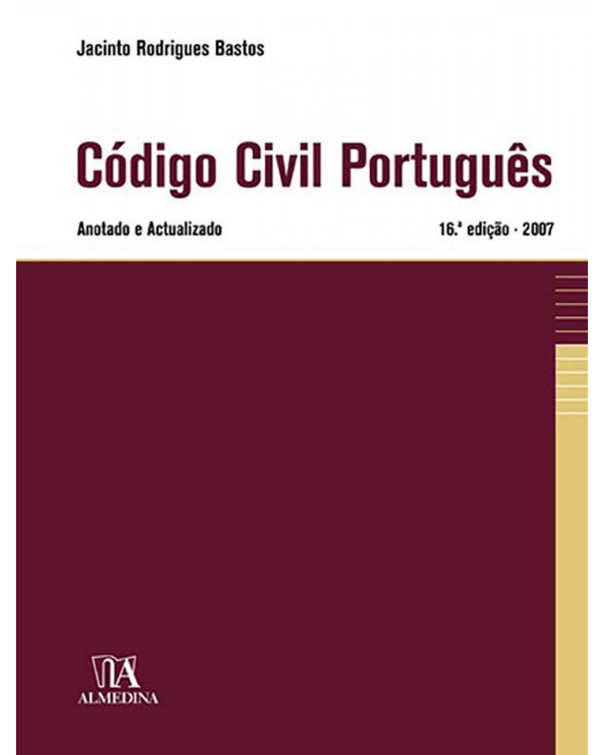 Código Civil Português: Anotado e Actualizado - 16ª Edição