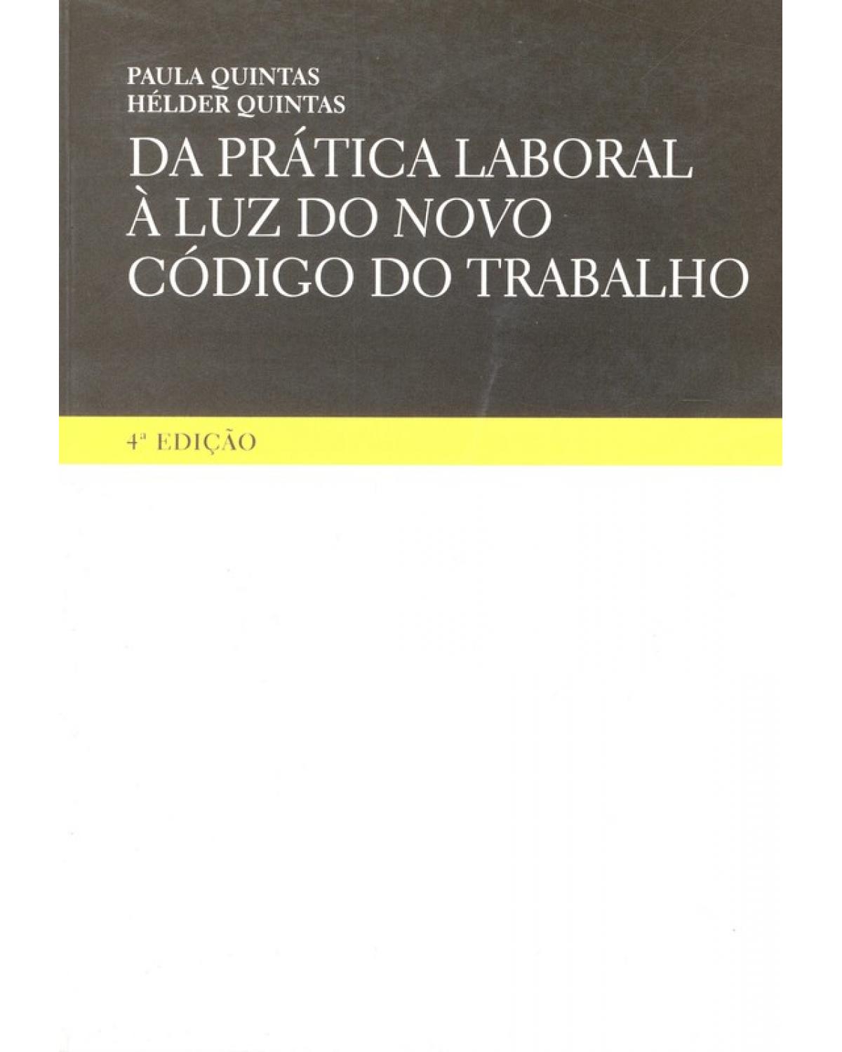 Da Prática Laboral à Luz do Novo Código do Trabalho - 4ª Edição | 2007