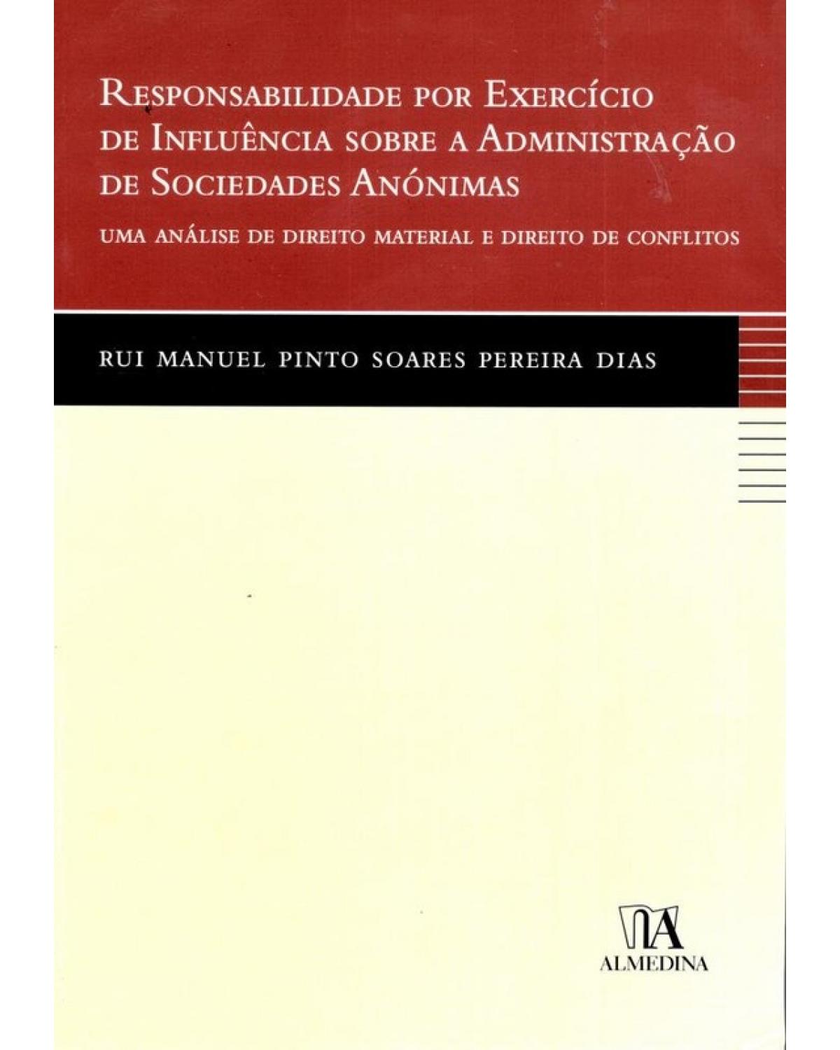 Responsabilidade por exercício de influência sobre a administração de sociedades anónimas - 1ª Edição