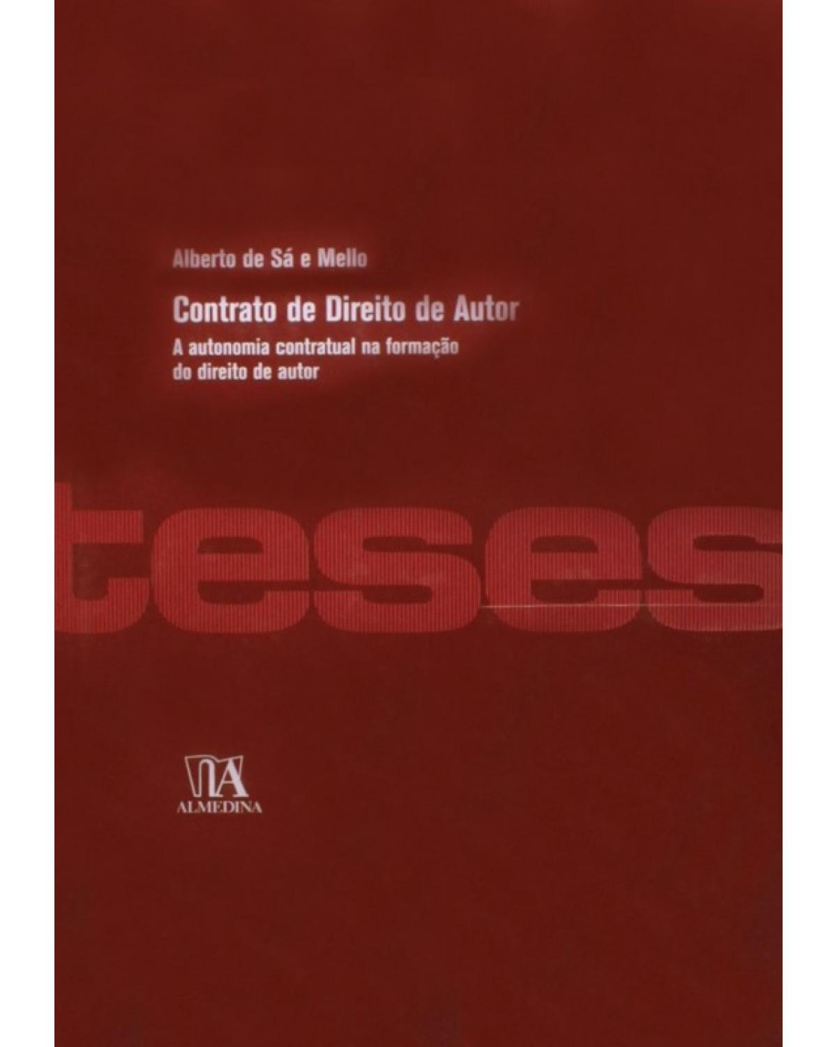 Contrato de direito de autor: A autonomia contratual na formação do direito de autor - 1ª Edição | 2008