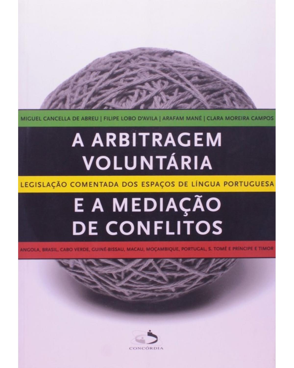 A Arbitragem Voluntária e a Mediação de Conflitos: Legislação Comentada dos Espaços de Língua Portuguesa
