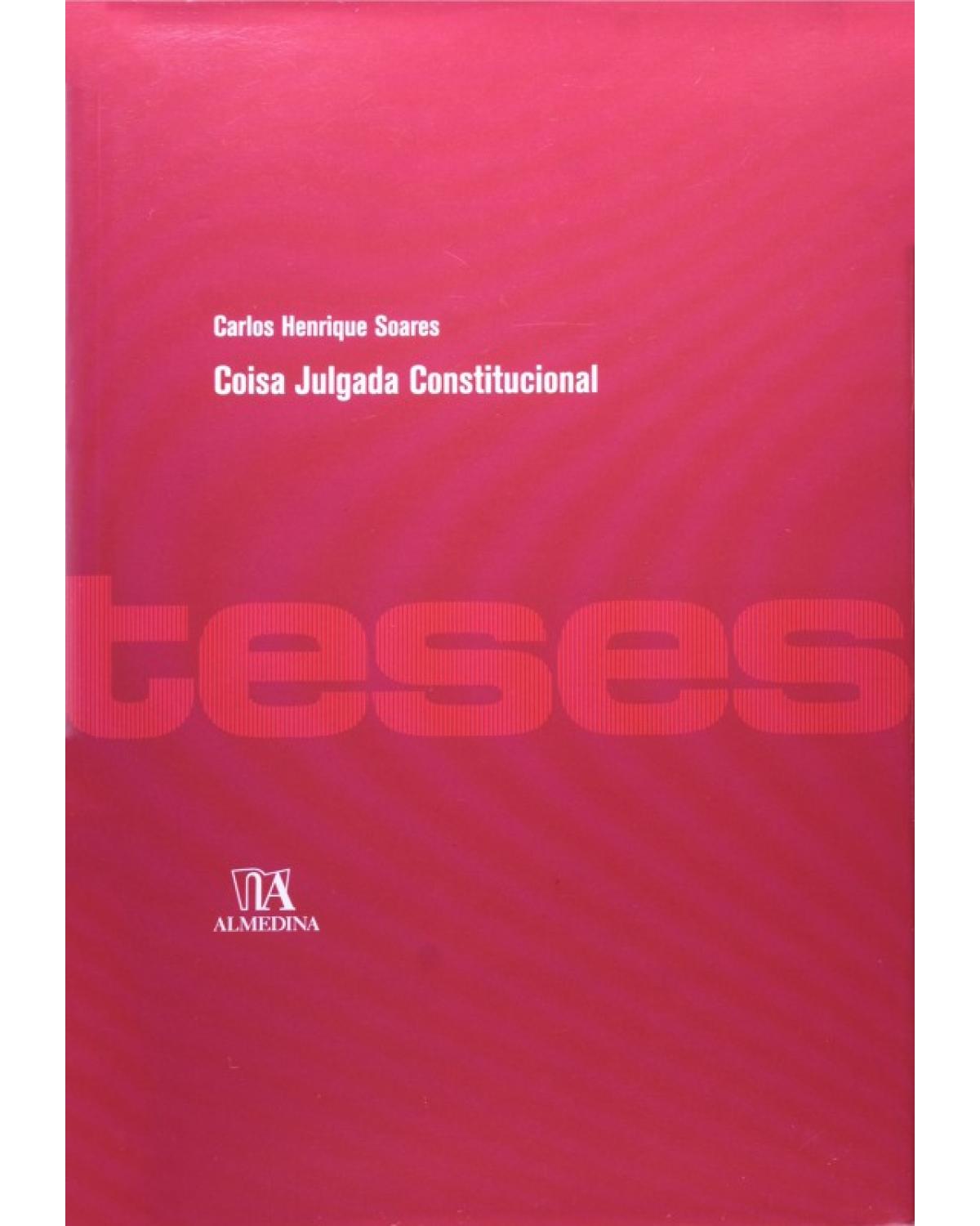 Coisa julgada constitucional - 1ª Edição | 2009